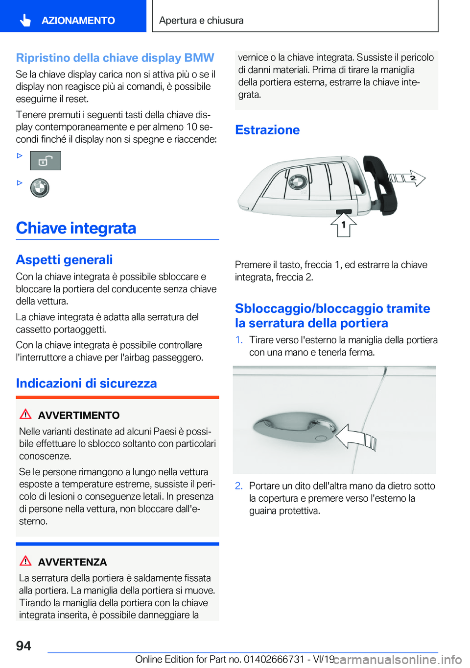 BMW M5 2020  Libretti Di Uso E manutenzione (in Italian) �R�i�p�r�i�s�t�i�n�o��d�e�l�l�a��c�h�i�a�v�e��d�i�s�p�l�a�y��B�M�W
�S�e��l�a��c�h�i�a�v�e��d�i�s�p�l�a�y��c�a�r�i�c�a��n�o�n��s�i��a�t�t�i�v�a��p�i�