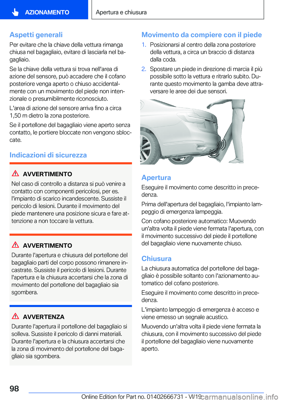 BMW M5 2020  Libretti Di Uso E manutenzione (in Italian) �A�s�p�e�t�t�i��g�e�n�e�r�a�l�i
�P�e�r��e�v�i�t�a�r�e��c�h�e��l�a��c�h�i�a�v�e��d�e�l�l�a��v�e�t�t�u�r�a��r�i�m�a�n�g�a
�c�h�i�u�s�a��n�e�l��b�a�g�a�g�l�i�a�i�o�,��e�v�i�t�a�r�e��d�i��l�a