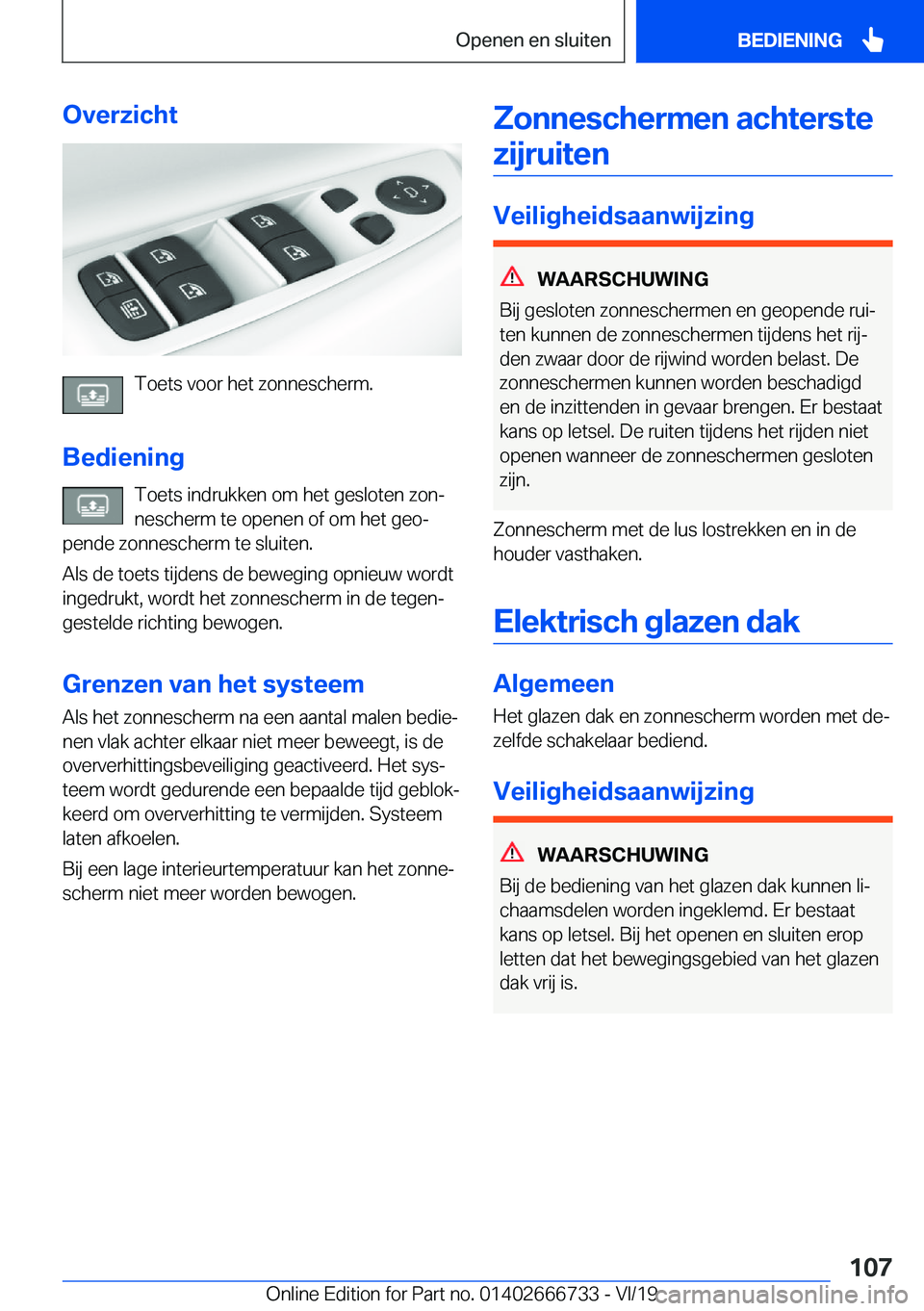 BMW M5 2020  Instructieboekjes (in Dutch) �O�v�e�r�z�i�c�h�t
�T�o�e�t�s��v�o�o�r��h�e�t��z�o�n�n�e�s�c�h�e�r�m�.
�B�e�d�i�e�n�i�n�g �T�o�e�t�s��i�n�d�r�u�k�k�e�n��o�m��h�e�t��g�e�s�l�o�t�e�n��z�o�nj
�n�e�s�c�h�e�r�m��t�e��o�p�e�n�e