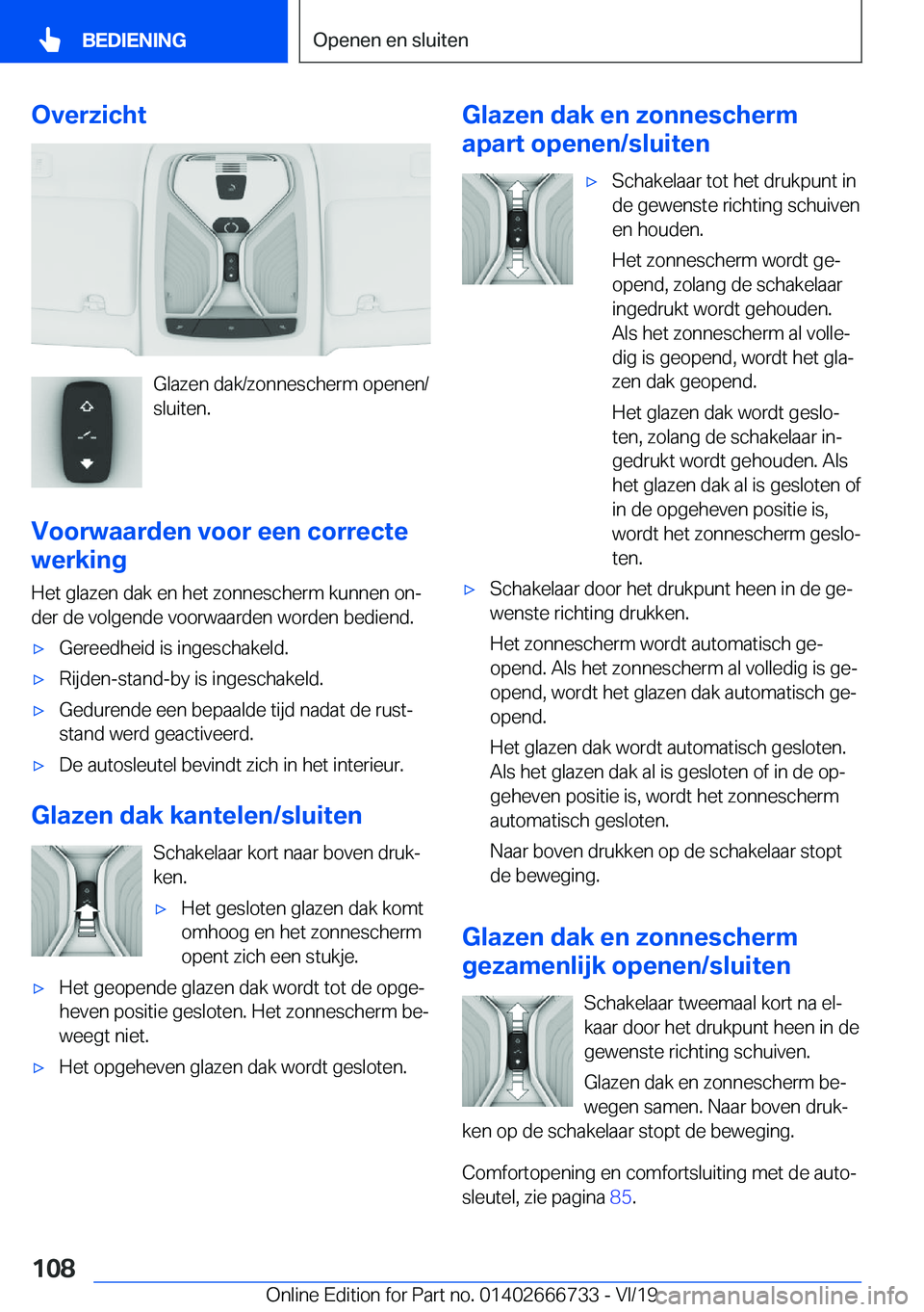 BMW M5 2020  Instructieboekjes (in Dutch) �O�v�e�r�z�i�c�h�t
�G�l�a�z�e�n��d�a�k�/�z�o�n�n�e�s�c�h�e�r�m��o�p�e�n�e�n�/
�s�l�u�i�t�e�n�.
�V�o�o�r�w�a�a�r�d�e�n��v�o�o�r��e�e�n��c�o�r�r�e�c�t�e
�w�e�r�k�i�n�g
�H�e�t��g�l�a�z�e�n��d�a�k�