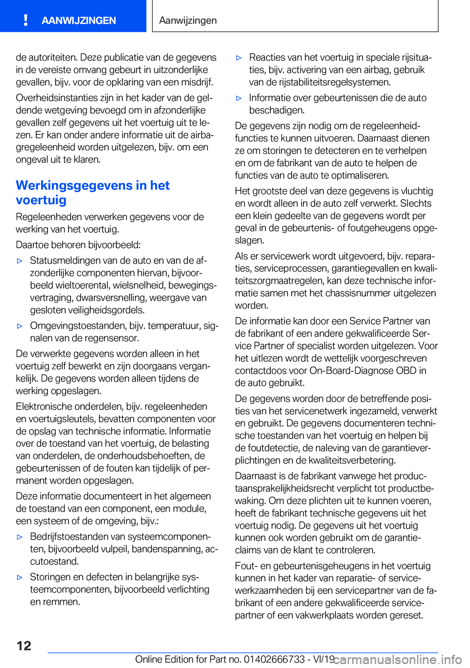 BMW M5 2020  Instructieboekjes (in Dutch) �d�e��a�u�t�o�r�i�t�e�i�t�e�n�.��D�e�z�e��p�u�b�l�i�c�a�t�i�e��v�a�n��d�e��g�e�g�e�v�e�n�s
�i�n��d�e��v�e�r�e�i�s�t�e��o�m�v�a�n�g��g�e�b�e�u�r�t��i�n��u�i�t�z�o�n�d�e�r�l�i�j�k�e
�g�e�v�a