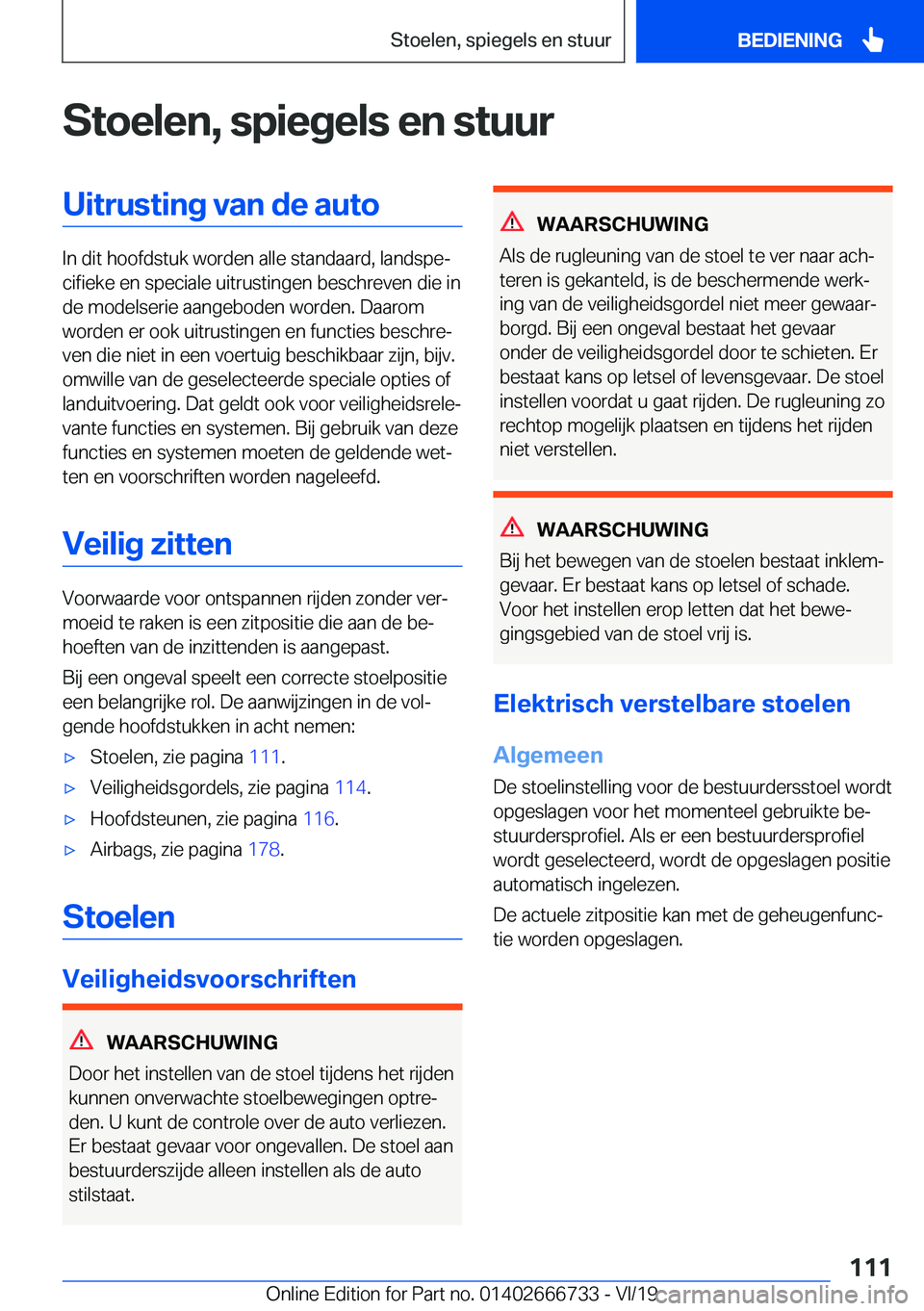 BMW M5 2020  Instructieboekjes (in Dutch) �S�t�o�e�l�e�n�,��s�p�i�e�g�e�l�s��e�n��s�t�u�u�r�U�i�t�r�u�s�t�i�n�g��v�a�n��d�e��a�u�t�o
�I�n��d�i�t��h�o�o�f�d�s�t�u�k��w�o�r�d�e�n��a�l�l�e��s�t�a�n�d�a�a�r�d�,��l�a�n�d�s�p�ej�c�i�f�