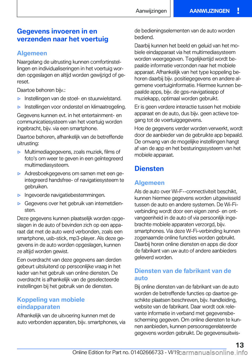 BMW M5 2020  Instructieboekjes (in Dutch) �G�e�g�e�v�e�n�s��i�n�v�o�e�r�e�n��i�n��e�n
�v�e�r�z�e�n�d�e�n��n�a�a�r��h�e�t��v�o�e�r�t�u�i�g
�A�l�g�e�m�e�e�n
�N�a�a�r�g�e�l�a�n�g��d�e��u�i�t�r�u�s�t�i�n�g��k�u�n�n�e�n��c�o�m�f�o�r�t�i�