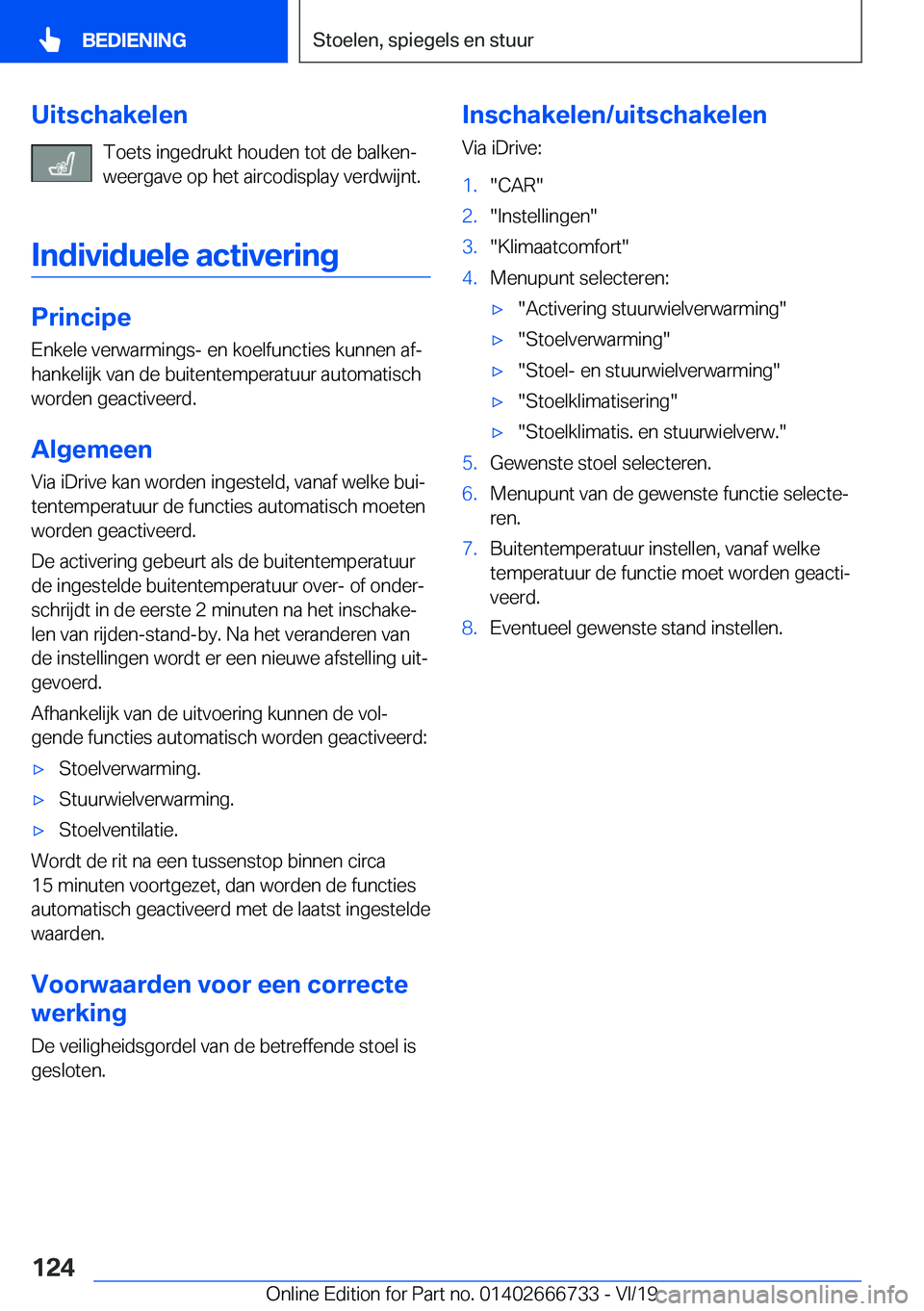 BMW M5 2020  Instructieboekjes (in Dutch) �U�i�t�s�c�h�a�k�e�l�e�n�T�o�e�t�s��i�n�g�e�d�r�u�k�t��h�o�u�d�e�n��t�o�t��d�e��b�a�l�k�e�nj�w�e�e�r�g�a�v�e��o�p��h�e�t��a�i�r�c�o�d�i�s�p�l�a�y��v�e�r�d�w�i�j�n�t�.
�I�n�d�i�v�i�d�u�e�l�e�