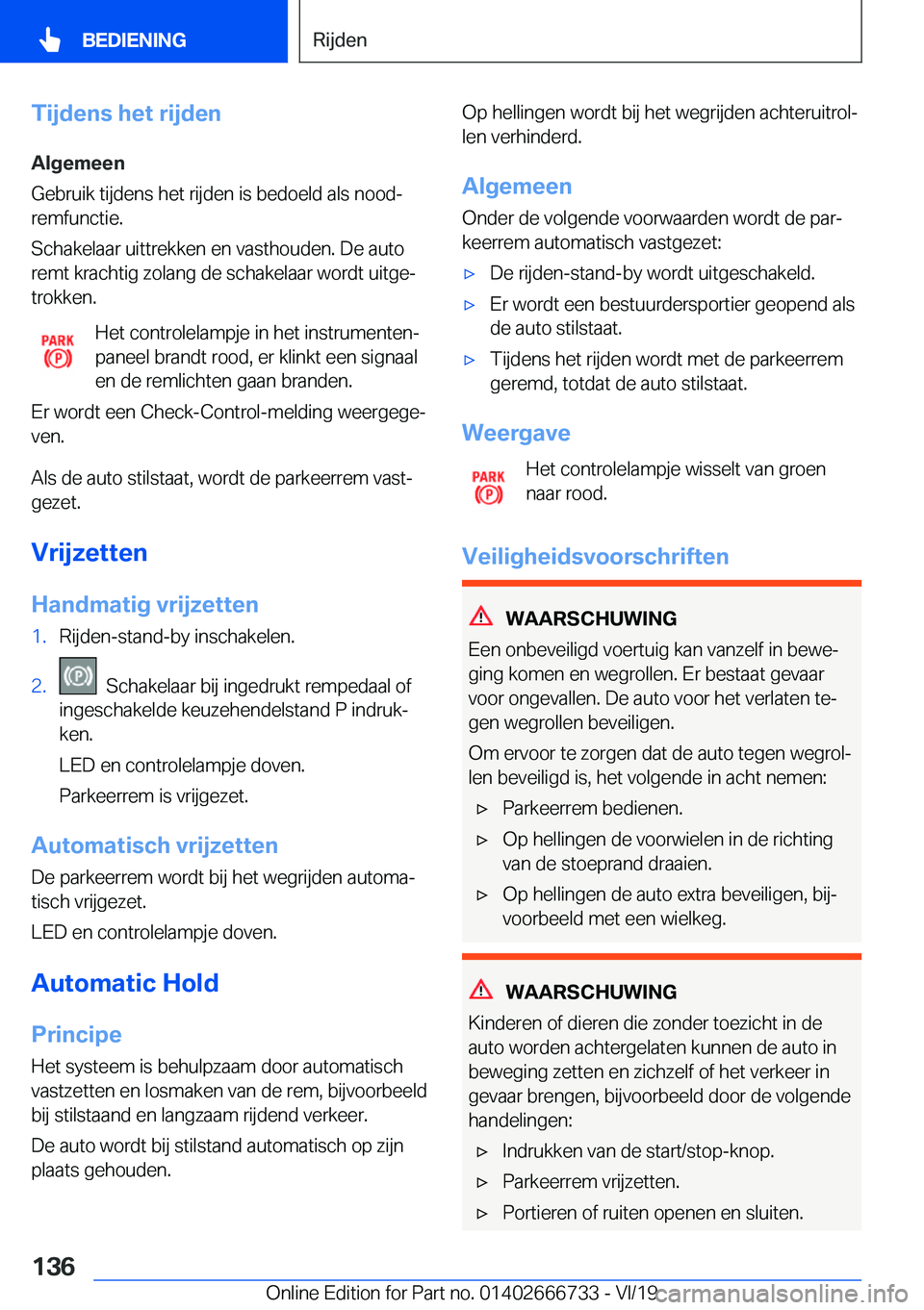 BMW M5 2020  Instructieboekjes (in Dutch) �T�i�j�d�e�n�s��h�e�t��r�i�j�d�e�n�A�l�g�e�m�e�e�n
�G�e�b�r�u�i�k��t�i�j�d�e�n�s��h�e�t��r�i�j�d�e�n��i�s��b�e�d�o�e�l�d��a�l�s��n�o�o�dj
�r�e�m�f�u�n�c�t�i�e�.
�S�c�h�a�k�e�l�a�a�r��u�i�t�