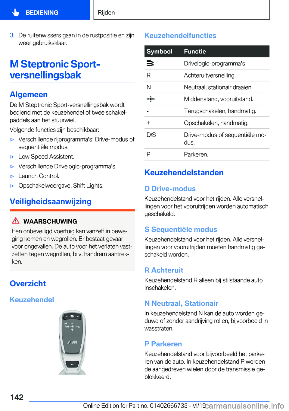 BMW M5 2020  Instructieboekjes (in Dutch) �3�.�D�e��r�u�i�t�e�n�w�i�s�s�e�r�s��g�a�a�n��i�n��d�e��r�u�s�t�p�o�s�i�t�i�e��e�n��z�i�j�n
�w�e�e�r��g�e�b�r�u�i�k�s�k�l�a�a�r�.
�M��S�t�e�p�t�r�o�n�i�c��S�p�o�r�t�-
�v�e�r�s�n�e�l�l�i�n�g�