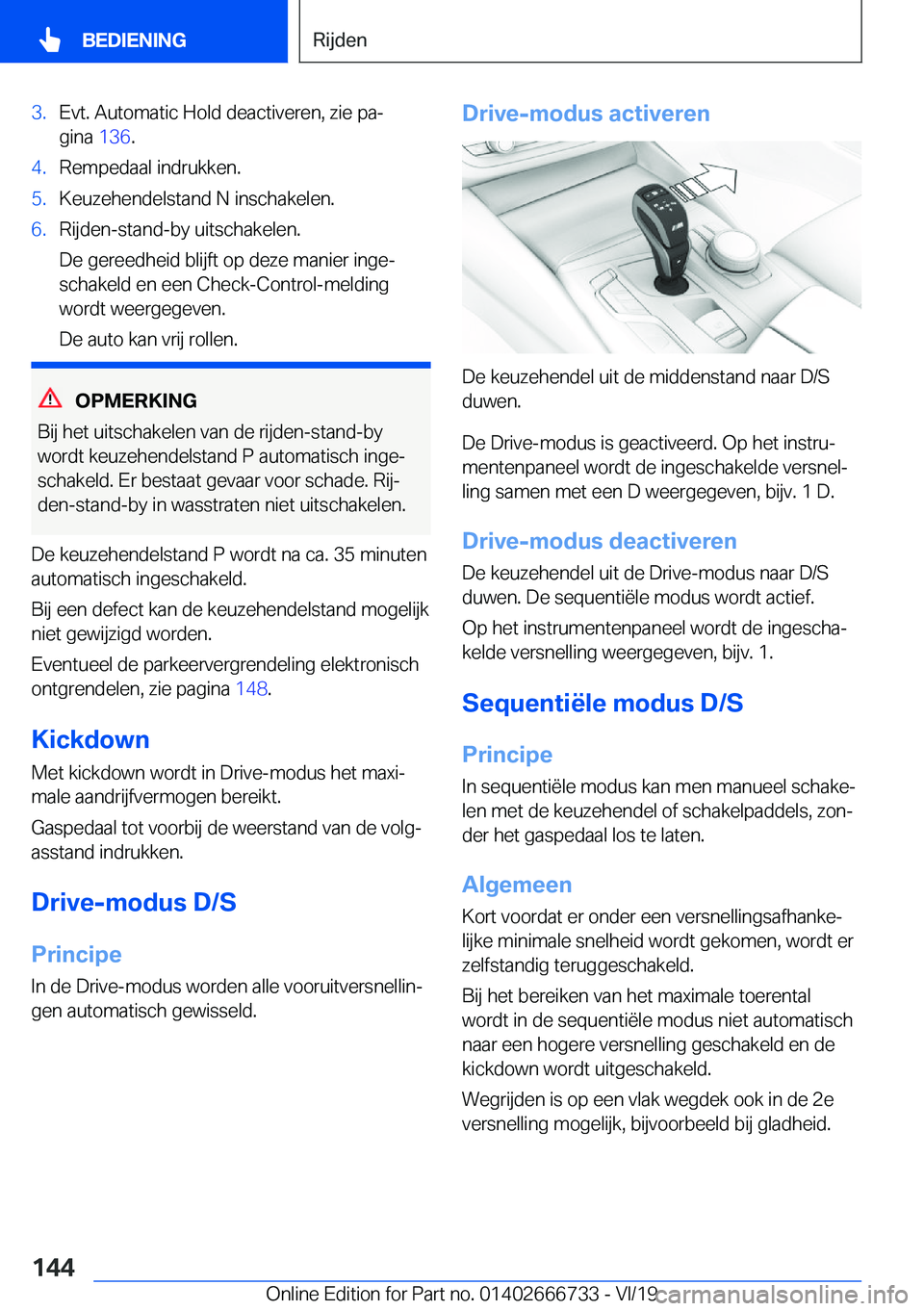 BMW M5 2020  Instructieboekjes (in Dutch) �3�.�E�v�t�.��A�u�t�o�m�a�t�i�c��H�o�l�d��d�e�a�c�t�i�v�e�r�e�n�,��z�i�e��p�aj
�g�i�n�a� �1�3�6�.�4�.�R�e�m�p�e�d�a�a�l��i�n�d�r�u�k�k�e�n�.�5�.�K�e�u�z�e�h�e�n�d�e�l�s�t�a�n�d��N��i�n�s�c�h