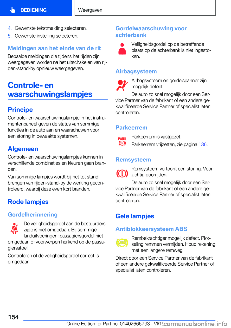 BMW M5 2020  Instructieboekjes (in Dutch) �4�.�G�e�w�e�n�s�t�e��t�e�k�s�t�m�e�l�d�i�n�g��s�e�l�e�c�t�e�r�e�n�.�5�.�G�e�w�e�n�s�t�e��i�n�s�t�e�l�l�i�n�g��s�e�l�e�c�t�e�r�e�n�.
�M�e�l�d�i�n�g�e�n��a�a�n��h�e�t��e�i�n�d�e��v�a�n��d�e��
