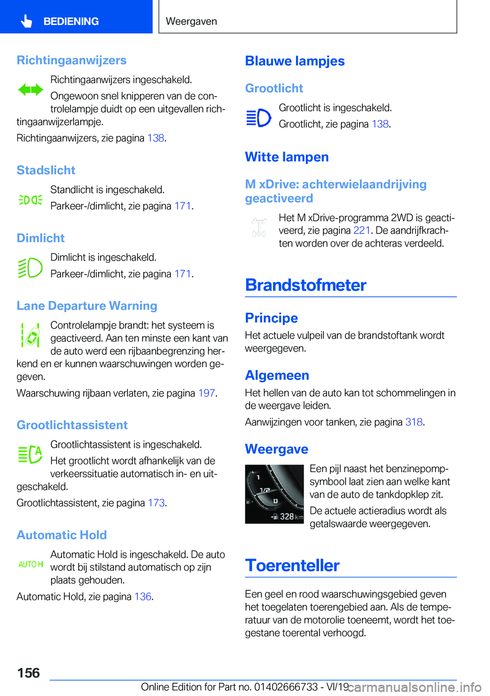 BMW M5 2020  Instructieboekjes (in Dutch) �R�i�c�h�t�i�n�g�a�a�n�w�i�j�z�e�r�s�R�i�c�h�t�i�n�g�a�a�n�w�i�j�z�e�r�s��i�n�g�e�s�c�h�a�k�e�l�d�.
�O�n�g�e�w�o�o�n��s�n�e�l��k�n�i�p�p�e�r�e�n��v�a�n��d�e��c�o�nj �t�r�o�l�e�l�a�m�p�j�e��d�u