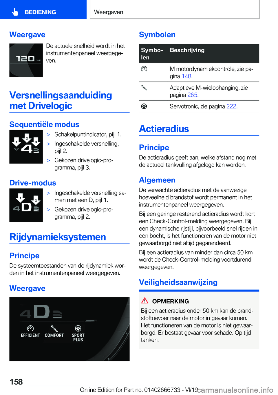 BMW M5 2020  Instructieboekjes (in Dutch) �W�e�e�r�g�a�v�e�D�e��a�c�t�u�e�l�e��s�n�e�l�h�e�i�d��w�o�r�d�t��i�n��h�e�t�i�n�s�t�r�u�m�e�n�t�e�n�p�a�n�e�e�l��w�e�e�r�g�e�g�ej
�v�e�n�.
�V�e�r�s�n�e�l�l�i�n�g�s�a�a�n�d�u�i�d�i�n�g �m�e�t��