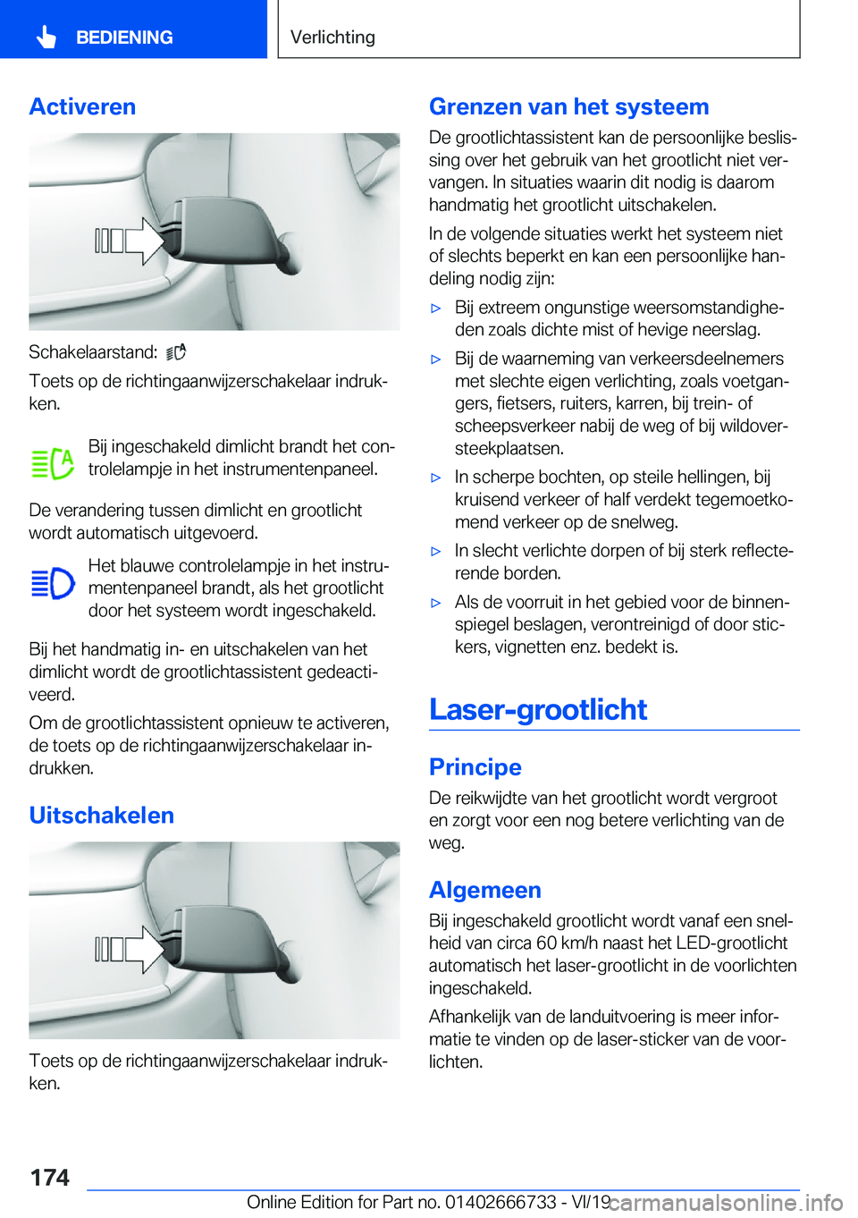 BMW M5 2020  Instructieboekjes (in Dutch) �A�c�t�i�v�e�r�e�n
�S�c�h�a�k�e�l�a�a�r�s�t�a�n�d�:���
�T�o�e�t�s��o�p��d�e��r�i�c�h�t�i�n�g�a�a�n�w�i�j�z�e�r�s�c�h�a�k�e�l�a�a�r��i�n�d�r�u�kj �k�e�n�.
�B�i�j��i�n�g�e�s�c�h�a�k�e�l�d��d�i