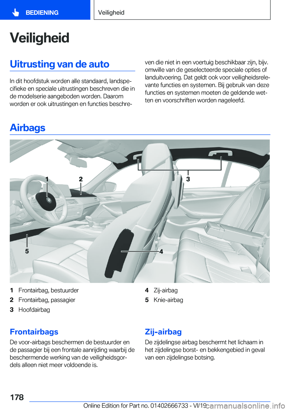 BMW M5 2020  Instructieboekjes (in Dutch) �V�e�i�l�i�g�h�e�i�d�U�i�t�r�u�s�t�i�n�g��v�a�n��d�e��a�u�t�o
�I�n��d�i�t��h�o�o�f�d�s�t�u�k��w�o�r�d�e�n��a�l�l�e��s�t�a�n�d�a�a�r�d�,��l�a�n�d�s�p�ej�c�i�f�i�e�k�e��e�n��s�p�e�c�i�a�l�e�