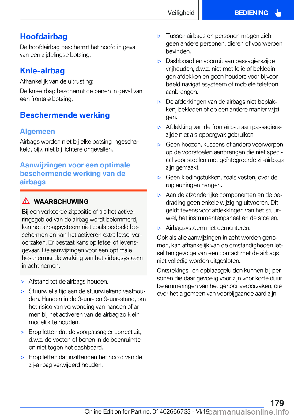 BMW M5 2020  Instructieboekjes (in Dutch) �H�o�o�f�d�a�i�r�b�a�g�D�e��h�o�o�f�d�a�i�r�b�a�g��b�e�s�c�h�e�r�m�t��h�e�t��h�o�o�f�d��i�n��g�e�v�a�l�v�a�n��e�e�n��z�i�j�d�e�l�i�n�g�s�e��b�o�t�s�i�n�g�.
�K�n�i�e�-�a�i�r�b�a�g
�A�f�h�a�n�k