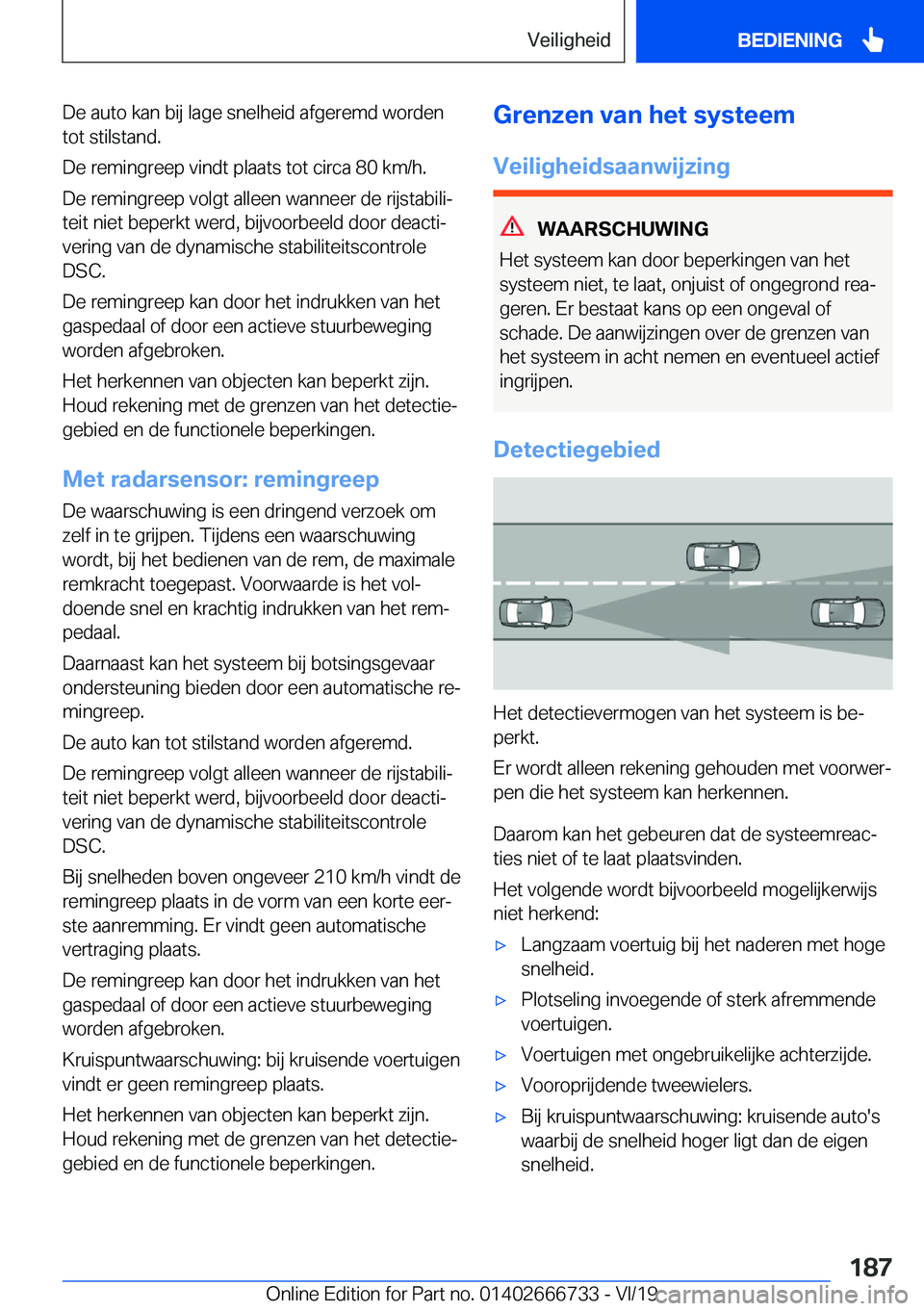 BMW M5 2020  Instructieboekjes (in Dutch) �D�e��a�u�t�o��k�a�n��b�i�j��l�a�g�e��s�n�e�l�h�e�i�d��a�f�g�e�r�e�m�d��w�o�r�d�e�n
�t�o�t��s�t�i�l�s�t�a�n�d�.
�D�e��r�e�m�i�n�g�r�e�e�p��v�i�n�d�t��p�l�a�a�t�s��t�o�t��c�i�r�c�a��8�0�