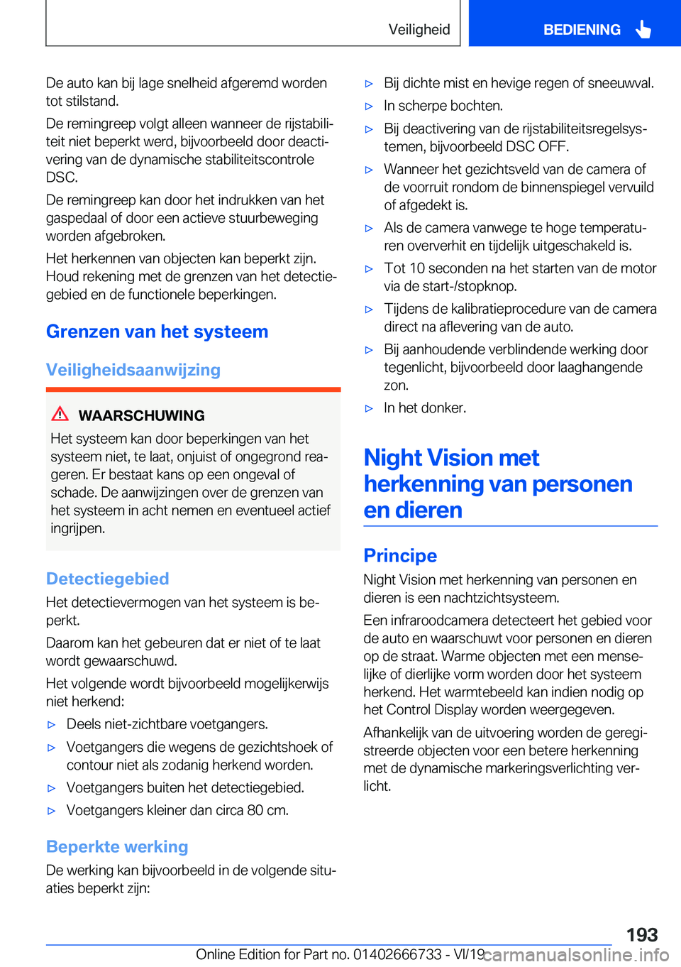 BMW M5 2020  Instructieboekjes (in Dutch) �D�e��a�u�t�o��k�a�n��b�i�j��l�a�g�e��s�n�e�l�h�e�i�d��a�f�g�e�r�e�m�d��w�o�r�d�e�n
�t�o�t��s�t�i�l�s�t�a�n�d�.
�D�e��r�e�m�i�n�g�r�e�e�p��v�o�l�g�t��a�l�l�e�e�n��w�a�n�n�e�e�r��d�e��r�i