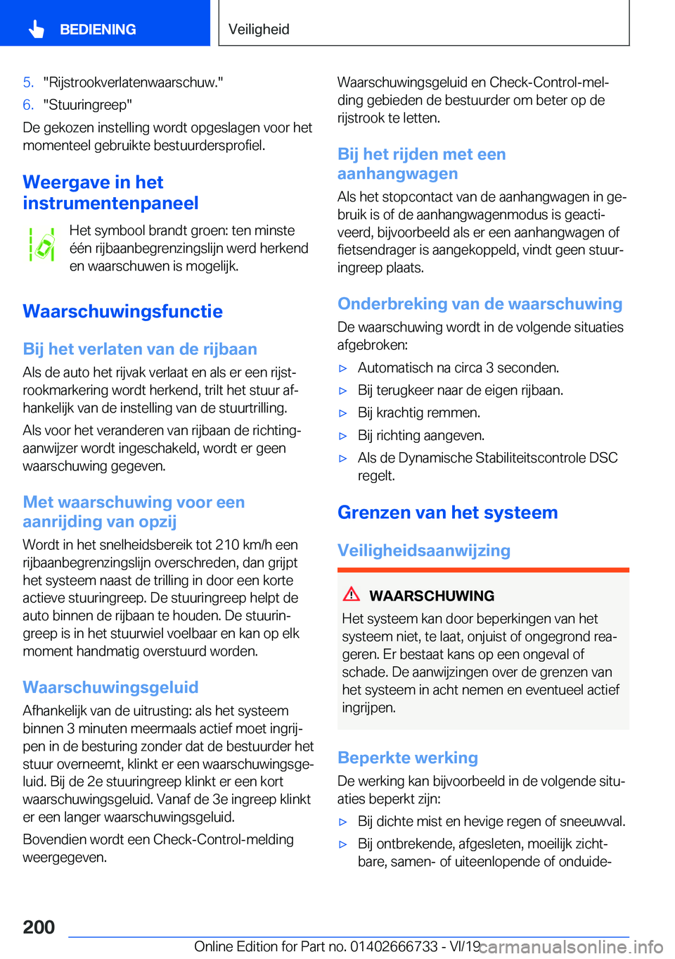 BMW M5 2020  Instructieboekjes (in Dutch) �5�.��R�i�j�s�t�r�o�o�k�v�e�r�l�a�t�e�n�w�a�a�r�s�c�h�u�w�.��6�.��S�t�u�u�r�i�n�g�r�e�e�p�
�D�e��g�e�k�o�z�e�n��i�n�s�t�e�l�l�i�n�g��w�o�r�d�t��o�p�g�e�s�l�a�g�e�n��v�o�o�r��h�e�t�m�o�m�e�n�