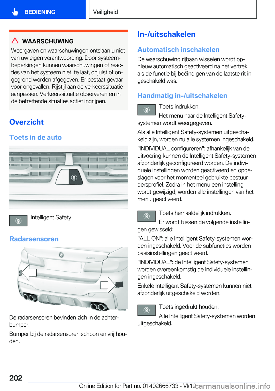 BMW M5 2020  Instructieboekjes (in Dutch) �W�A�A�R�S�C�H�U�W�I�N�G
�W�e�e�r�g�a�v�e�n��e�n��w�a�a�r�s�c�h�u�w�i�n�g�e�n��o�n�t�s�l�a�a�n��u��n�i�e�t �v�a�n��u�w��e�i�g�e�n��v�e�r�a�n�t�w�o�o�r�d�i�n�g�.��D�o�o�r��s�y�s�t�e�e�mj�b�e