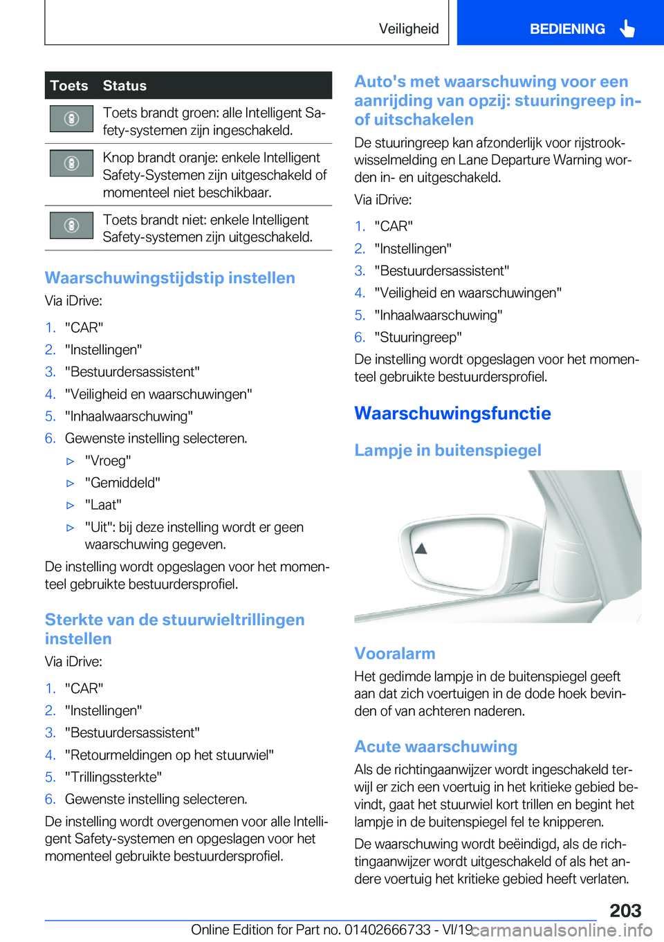 BMW M5 2020  Instructieboekjes (in Dutch) �T�o�e�t�s�S�t�a�t�u�s�T�o�e�t�s��b�r�a�n�d�t��g�r�o�e�n�:��a�l�l�e��I�n�t�e�l�l�i�g�e�n�t��S�aj
�f�e�t�y�-�s�y�s�t�e�m�e�n��z�i�j�n��i�n�g�e�s�c�h�a�k�e�l�d�.�K�n�o�p��b�r�a�n�d�t��o�r�a�n�