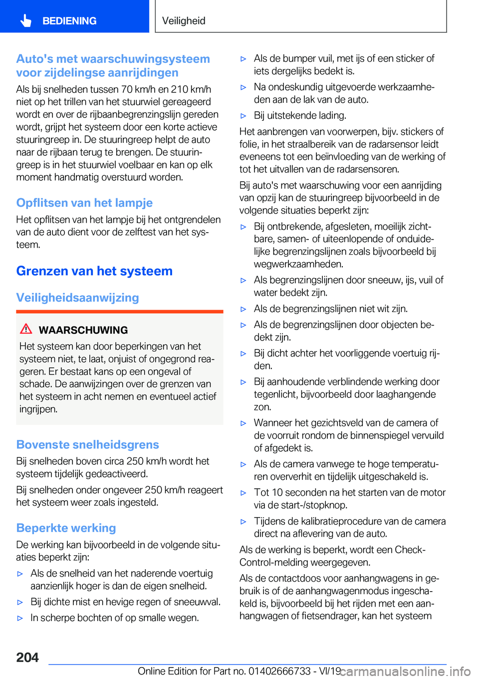 BMW M5 2020  Instructieboekjes (in Dutch) �A�u�t�o�'�s��m�e�t��w�a�a�r�s�c�h�u�w�i�n�g�s�y�s�t�e�e�m
�v�o�o�r��z�i�j�d�e�l�i�n�g�s�e��a�a�n�r�i�j�d�i�n�g�e�n
�A�l�s��b�i�j��s�n�e�l�h�e�d�e�n��t�u�s�s�e�n��7�0��k�m�/�h��e�n��2�1