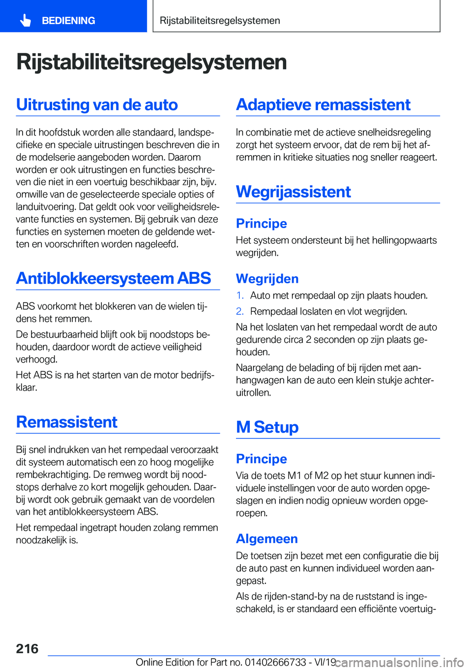 BMW M5 2020  Instructieboekjes (in Dutch) �R�i�j�s�t�a�b�i�l�i�t�e�i�t�s�r�e�g�e�l�s�y�s�t�e�m�e�n�U�i�t�r�u�s�t�i�n�g��v�a�n��d�e��a�u�t�o
�I�n��d�i�t��h�o�o�f�d�s�t�u�k��w�o�r�d�e�n��a�l�l�e��s�t�a�n�d�a�a�r�d�,��l�a�n�d�s�p�ej�c�