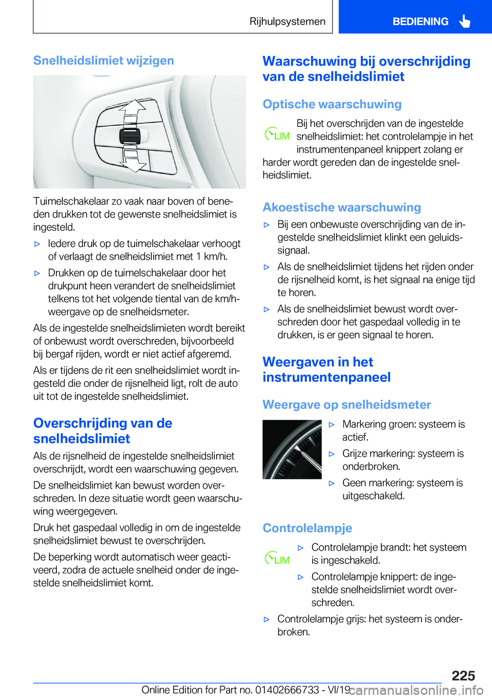 BMW M5 2020  Instructieboekjes (in Dutch) �S�n�e�l�h�e�i�d�s�l�i�m�i�e�t��w�i�j�z�i�g�e�n
�T�u�i�m�e�l�s�c�h�a�k�e�l�a�a�r��z�o��v�a�a�k��n�a�a�r��b�o�v�e�n��o�f��b�e�n�ej�d�e�n��d�r�u�k�k�e�n��t�o�t��d�e��g�e�w�e�n�s�t�e��s�n�e�