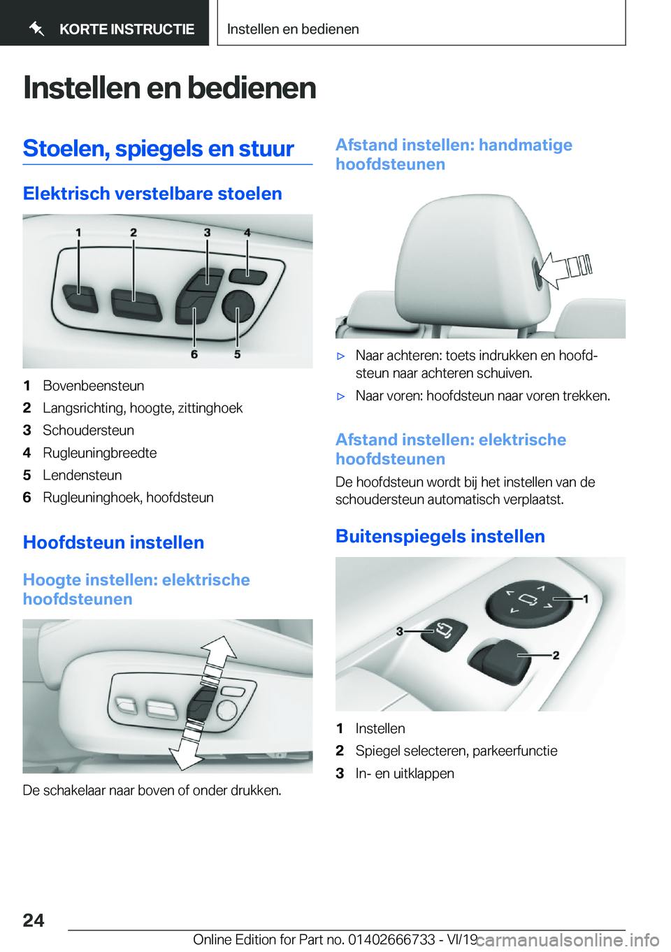 BMW M5 2020  Instructieboekjes (in Dutch) �I�n�s�t�e�l�l�e�n��e�n��b�e�d�i�e�n�e�n�S�t�o�e�l�e�n�,��s�p�i�e�g�e�l�s��e�n��s�t�u�u�r
�E�l�e�k�t�r�i�s�c�h��v�e�r�s�t�e�l�b�a�r�e��s�t�o�e�l�e�n
�1�B�o�v�e�n�b�e�e�n�s�t�e�u�n�2�L�a�n�g�s�r