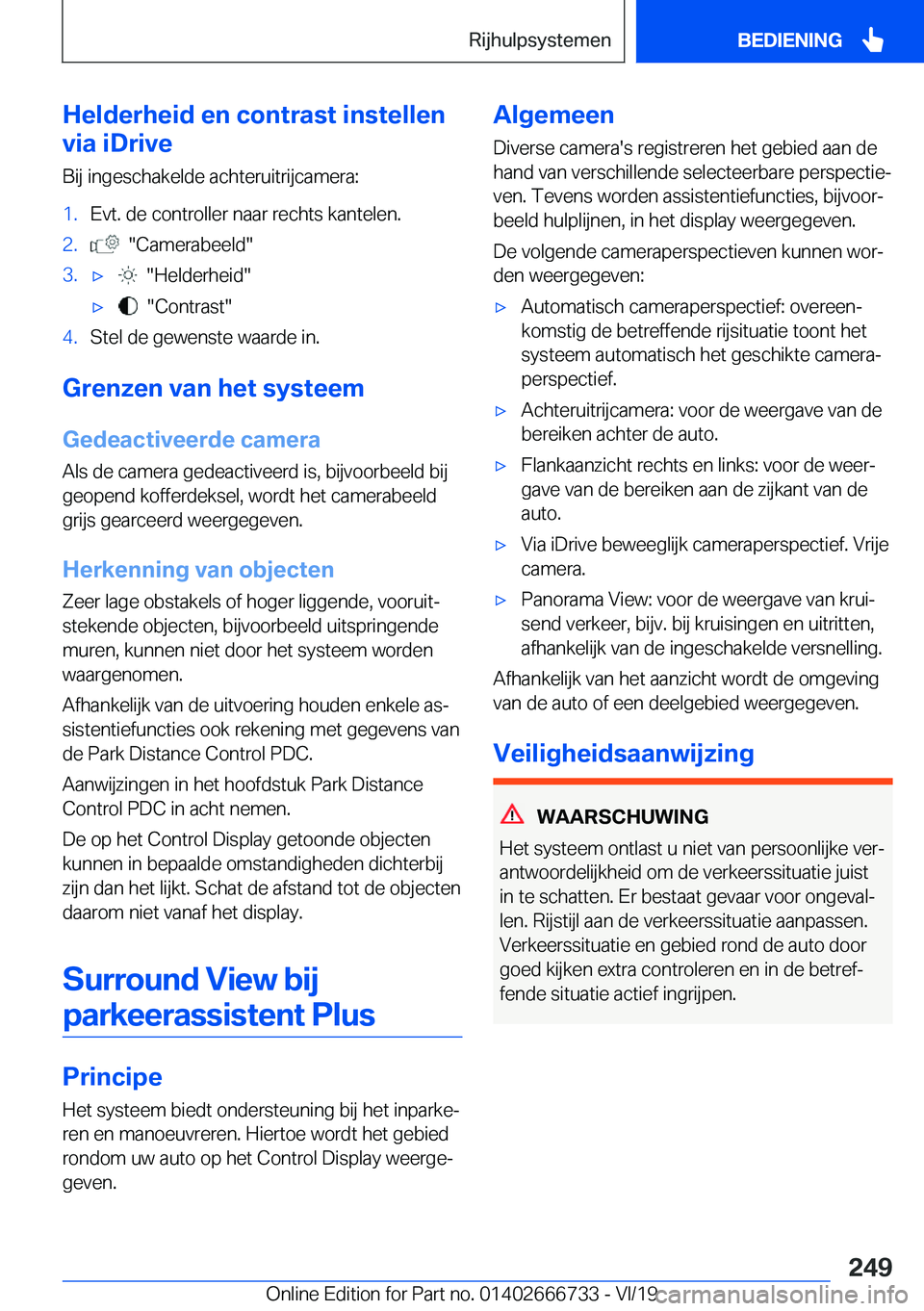 BMW M5 2020  Instructieboekjes (in Dutch) �H�e�l�d�e�r�h�e�i�d��e�n��c�o�n�t�r�a�s�t��i�n�s�t�e�l�l�e�n
�v�i�a��i�D�r�i�v�e
�B�i�j��i�n�g�e�s�c�h�a�k�e�l�d�e��a�c�h�t�e�r�u�i�t�r�i�j�c�a�m�e�r�a�:�1�.�E�v�t�.��d�e��c�o�n�t�r�o�l�l�e�r