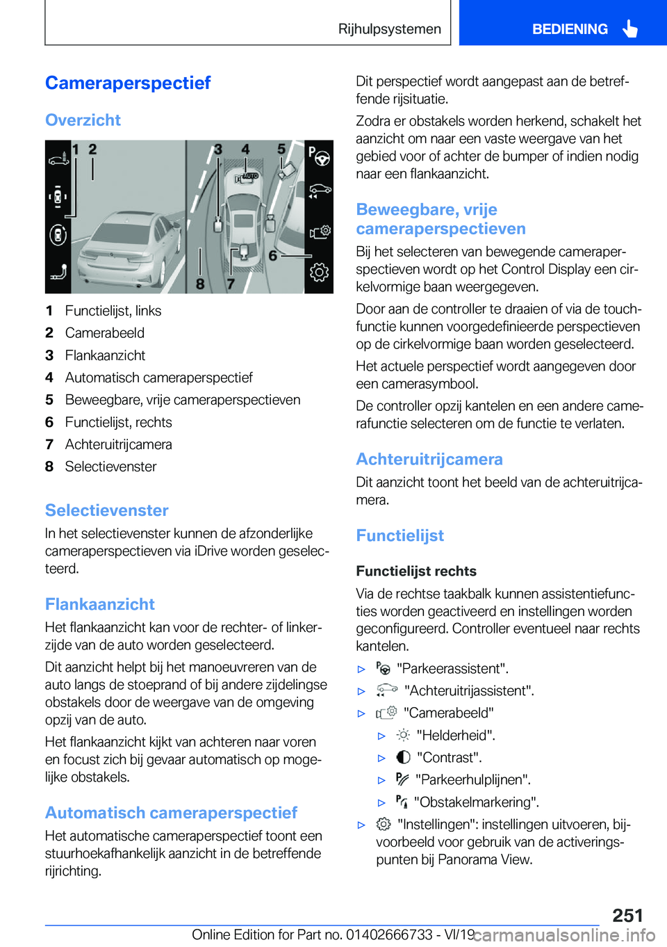 BMW M5 2020  Instructieboekjes (in Dutch) �C�a�m�e�r�a�p�e�r�s�p�e�c�t�i�e�f
�O�v�e�r�z�i�c�h�t�1�F�u�n�c�t�i�e�l�i�j�s�t�,��l�i�n�k�s�2�C�a�m�e�r�a�b�e�e�l�d�3�F�l�a�n�k�a�a�n�z�i�c�h�t�4�A�u�t�o�m�a�t�i�s�c�h��c�a�m�e�r�a�p�e�r�s�p�e�c�t�