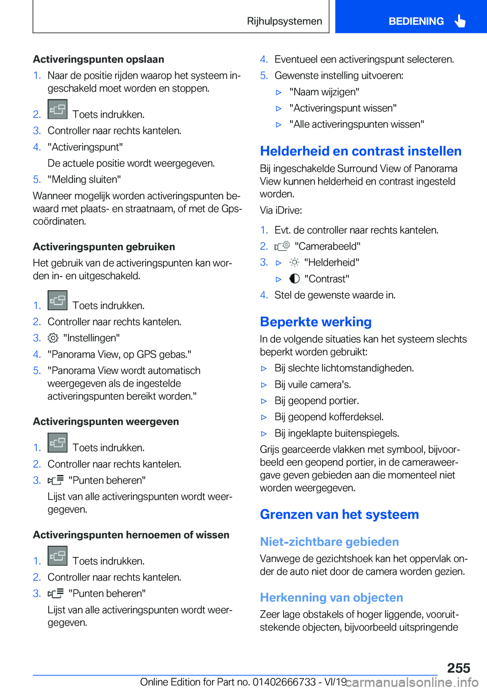 BMW M5 2020  Instructieboekjes (in Dutch) �A�c�t�i�v�e�r�i�n�g�s�p�u�n�t�e�n��o�p�s�l�a�a�n�1�.�N�a�a�r��d�e��p�o�s�i�t�i�e��r�i�j�d�e�n��w�a�a�r�o�p��h�e�t��s�y�s�t�e�e�m��i�nj�g�e�s�c�h�a�k�e�l�d��m�o�e�t��w�o�r�d�e�n��e�n��s�t