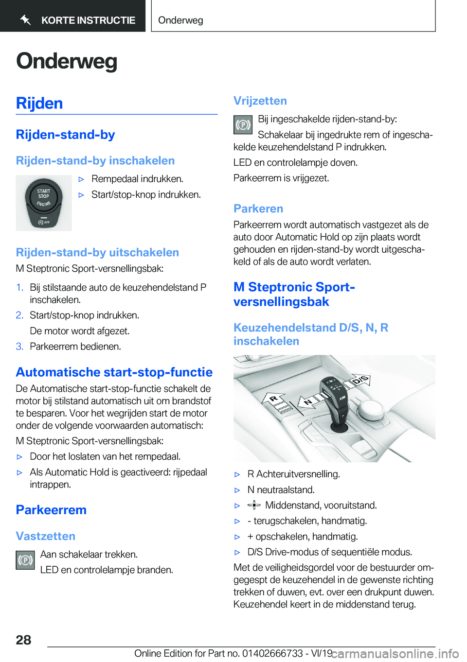 BMW M5 2020  Instructieboekjes (in Dutch) �O�n�d�e�r�w�e�g�R�i�j�d�e�n
�R�i�j�d�e�n�-�s�t�a�n�d�-�b�y
�R�i�j�d�e�n�-�s�t�a�n�d�-�b�y��i�n�s�c�h�a�k�e�l�e�n
'x�R�e�m�p�e�d�a�a�l��i�n�d�r�u�k�k�e�n�.'x�S�t�a�r�t�/�s�t�o�p�-�k�n�o�p��