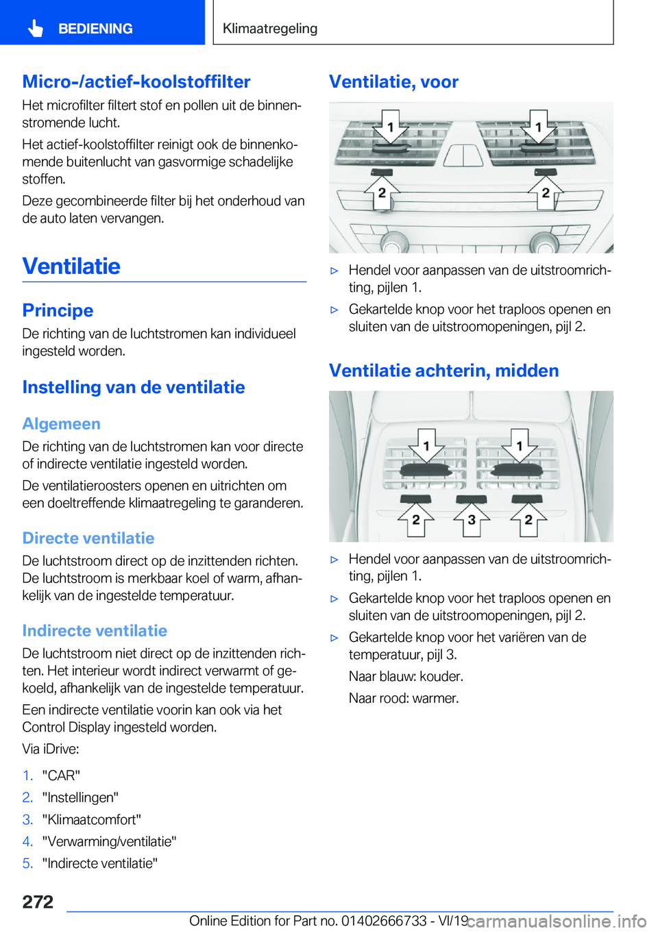 BMW M5 2020  Instructieboekjes (in Dutch) �M�i�c�r�o�-�/�a�c�t�i�e�f�-�k�o�o�l�s�t�o�f�f�i�l�t�e�r�H�e�t��m�i�c�r�o�f�i�l�t�e�r��f�i�l�t�e�r�t��s�t�o�f��e�n��p�o�l�l�e�n��u�i�t��d�e��b�i�n�n�e�nj�s�t�r�o�m�e�n�d�e��l�u�c�h�t�.
�H�e�