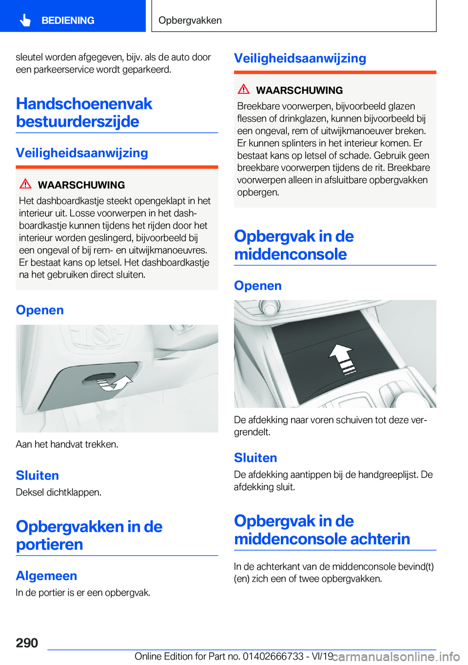 BMW M5 2020  Instructieboekjes (in Dutch) �s�l�e�u�t�e�l��w�o�r�d�e�n��a�f�g�e�g�e�v�e�n�,��b�i�j�v�.��a�l�s��d�e��a�u�t�o��d�o�o�r�e�e�n��p�a�r�k�e�e�r�s�e�r�v�i�c�e��w�o�r�d�t��g�e�p�a�r�k�e�e�r�d�.
�H�a�n�d�s�c�h�o�e�n�e�n�v�a�k�