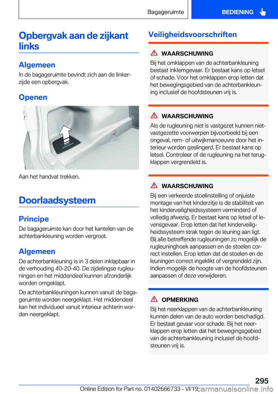 BMW M5 2020  Instructieboekjes (in Dutch) �O�p�b�e�r�g�v�a�k��a�a�n��d�e��z�i�j�k�a�n�t�l�i�n�k�s
�A�l�g�e�m�e�e�n
�I�n��d�e��b�a�g�a�g�e�r�u�i�m�t�e��b�e�v�i�n�d�t��z�i�c�h��a�a�n��d�e��l�i�n�k�e�rj
�z�i�j�d�e��e�e�n��o�p�b�e�r�