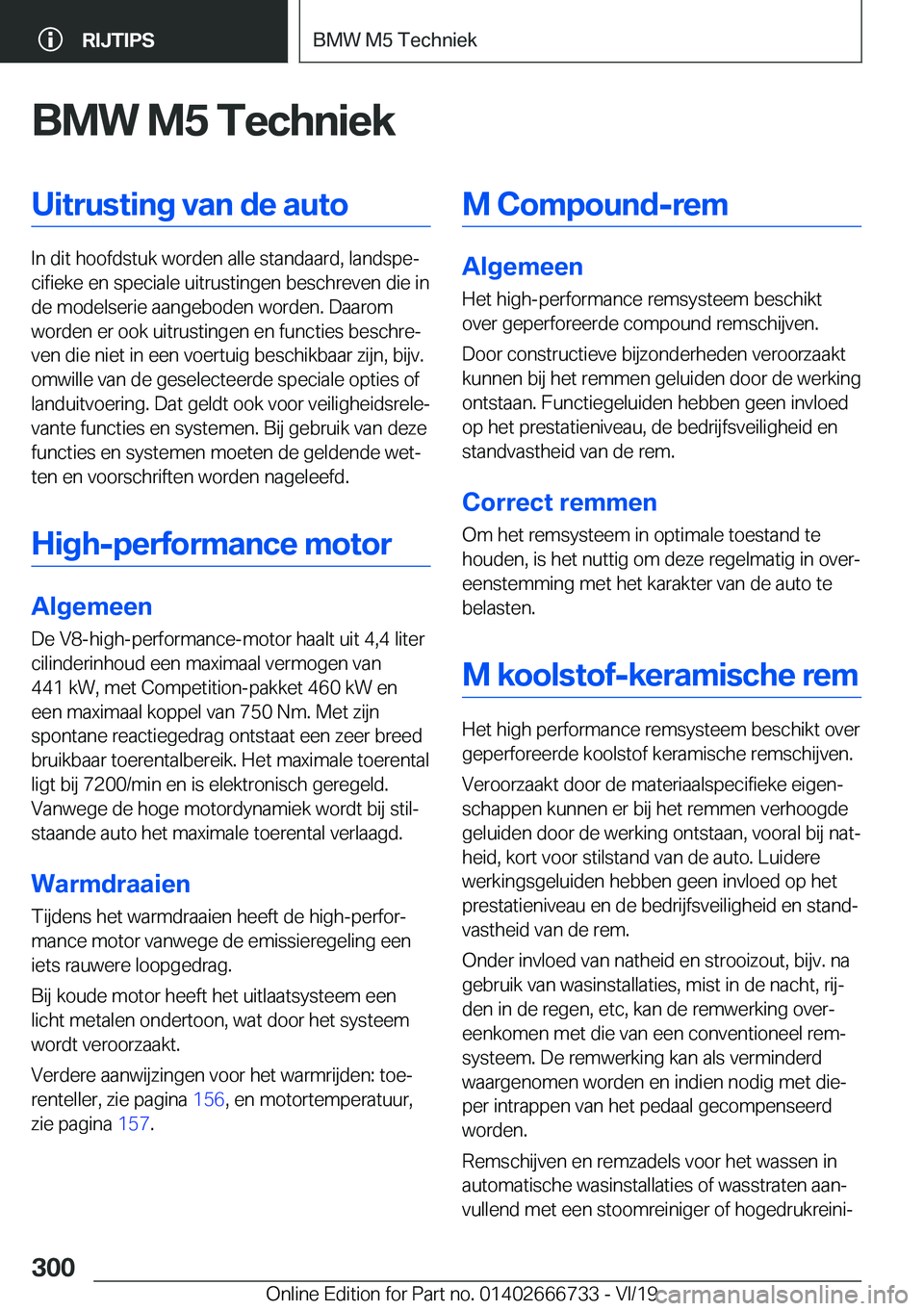 BMW M5 2020  Instructieboekjes (in Dutch) �B�M�W��M�5��T�e�c�h�n�i�e�k�U�i�t�r�u�s�t�i�n�g��v�a�n��d�e��a�u�t�o
�I�n��d�i�t��h�o�o�f�d�s�t�u�k��w�o�r�d�e�n��a�l�l�e��s�t�a�n�d�a�a�r�d�,��l�a�n�d�s�p�ej�c�i�f�i�e�k�e��e�n��s�p�e�
