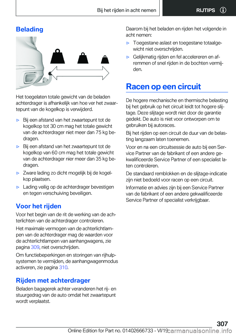 BMW M5 2020  Instructieboekjes (in Dutch) �B�e�l�a�d�i�n�g
�H�e�t��t�o�e�g�e�l�a�t�e�n��t�o�t�a�l�e��g�e�w�i�c�h�t��v�a�n��d�e��b�e�l�a�d�e�n
�a�c�h�t�e�r�d�r�a�g�e�r��i�s��a�f�h�a�n�k�e�l�i�j�k��v�a�n��h�o�e��v�e�r��h�e�t��z�w�a