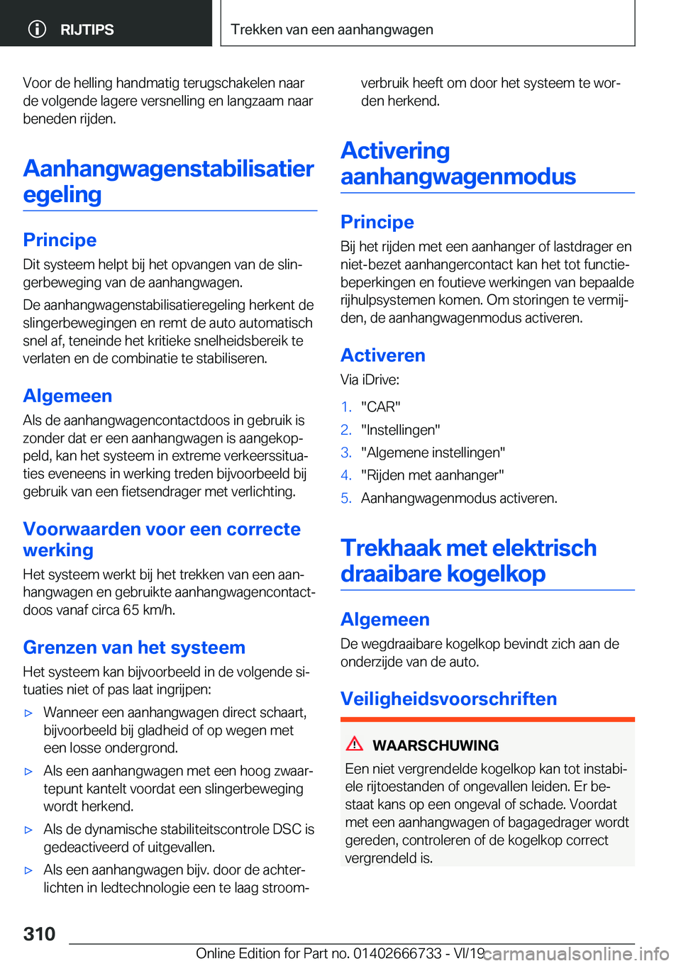 BMW M5 2020  Instructieboekjes (in Dutch) �V�o�o�r��d�e��h�e�l�l�i�n�g��h�a�n�d�m�a�t�i�g��t�e�r�u�g�s�c�h�a�k�e�l�e�n��n�a�a�r
�d�e��v�o�l�g�e�n�d�e��l�a�g�e�r�e��v�e�r�s�n�e�l�l�i�n�g��e�n��l�a�n�g�z�a�a�m��n�a�a�r �b�e�n�e�d�e�n