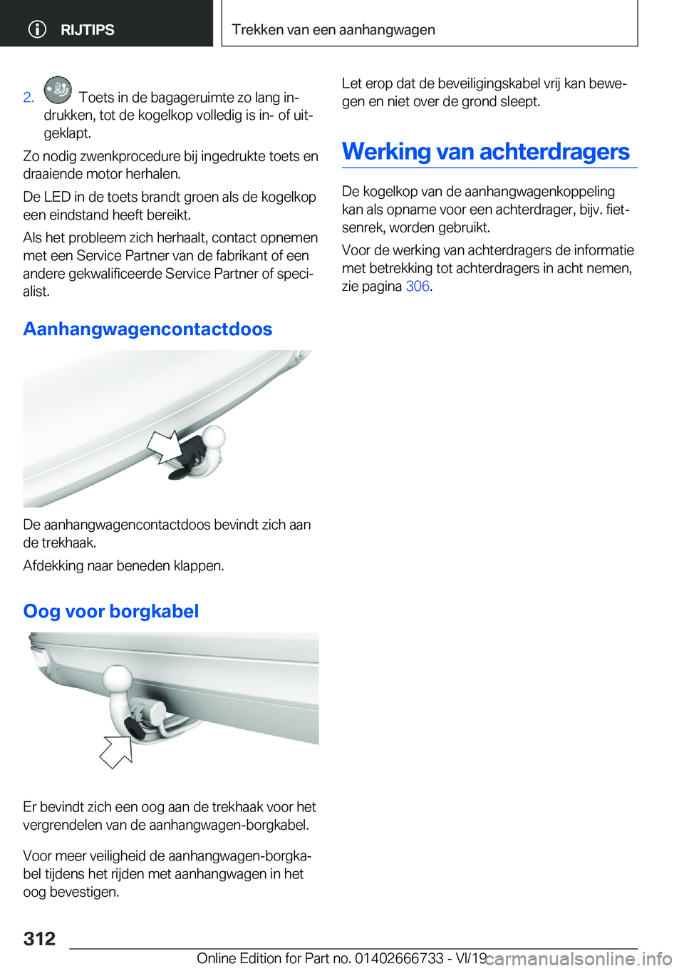BMW M5 2020  Instructieboekjes (in Dutch) �2�.���T�o�e�t�s��i�n��d�e��b�a�g�a�g�e�r�u�i�m�t�e��z�o��l�a�n�g��i�nj
�d�r�u�k�k�e�n�,��t�o�t��d�e��k�o�g�e�l�k�o�p��v�o�l�l�e�d�i�g��i�s��i�n�-��o�f��u�i�tj
�g�e�k�l�a�p�t�.
�Z�o�