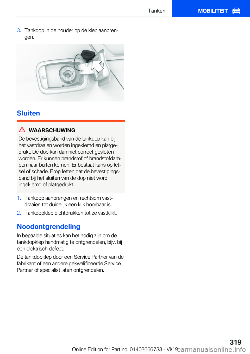 BMW M5 2020  Instructieboekjes (in Dutch) �3�.�T�a�n�k�d�o�p��i�n��d�e��h�o�u�d�e�r��o�p��d�e��k�l�e�p��a�a�n�b�r�e�nj�g�e�n�.
�S�l�u�i�t�e�n
�W�A�A�R�S�C�H�U�W�I�N�G
�D�e��b�e�v�e�s�t�i�g�i�n�g�s�b�a�n�d��v�a�n��d�e��t�a�n�k�d�o�