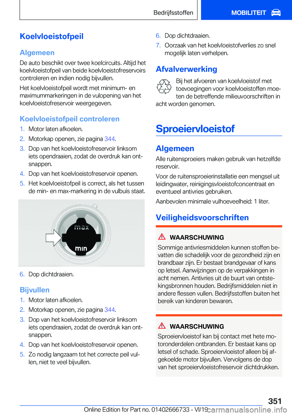 BMW M5 2020  Instructieboekjes (in Dutch) �K�o�e�l�v�l�o�e�i�s�t�o�f�p�e�i�l
�A�l�g�e�m�e�e�n �D�e��a�u�t�o��b�e�s�c�h�i�k�t��o�v�e�r��t�w�e�e��k�o�e�l�c�i�r�c�u�i�t�s�.��A�l�t�i�j�d��h�e�t
�k�o�e�l�v�l�o�e�i�s�t�o�f�p�e�i�l��v�a�n��