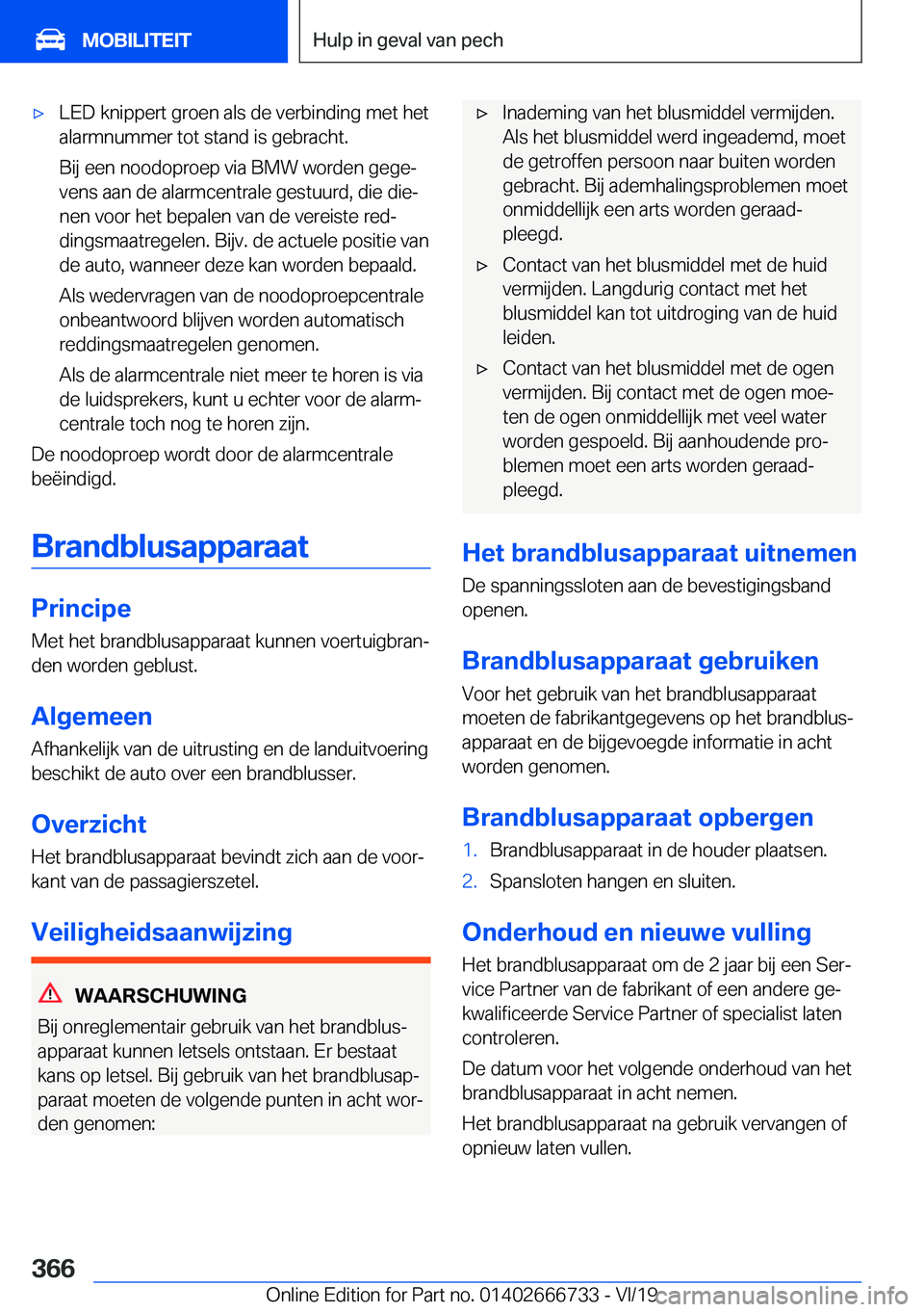 BMW M5 2020  Instructieboekjes (in Dutch) 'x�L�E�D��k�n�i�p�p�e�r�t��g�r�o�e�n��a�l�s��d�e��v�e�r�b�i�n�d�i�n�g��m�e�t��h�e�t�a�l�a�r�m�n�u�m�m�e�r��t�o�t��s�t�a�n�d��i�s��g�e�b�r�a�c�h�t�.
�B�i�j��e�e�n��n�o�o�d�o�p�r�o�e�p�