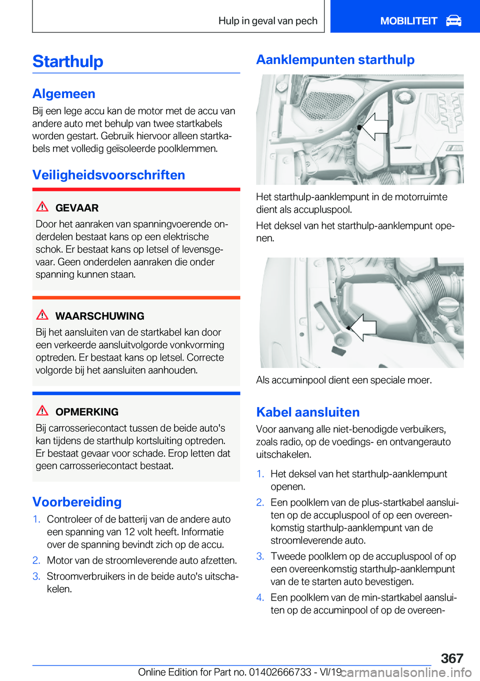BMW M5 2020  Instructieboekjes (in Dutch) �S�t�a�r�t�h�u�l�p
�A�l�g�e�m�e�e�n
�B�i�j��e�e�n��l�e�g�e��a�c�c�u��k�a�n��d�e��m�o�t�o�r��m�e�t��d�e��a�c�c�u��v�a�n �a�n�d�e�r�e��a�u�t�o��m�e�t��b�e�h�u�l�p��v�a�n��t�w�e�e��s�t�a�