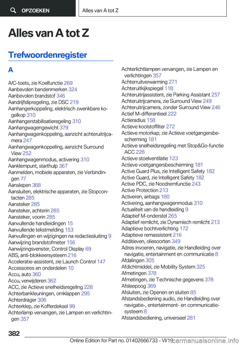 BMW M5 2020  Instructieboekjes (in Dutch) �A�l�l�e�s��v�a�n��A��t�o�t��Z
�T�r�e�f�w�o�o�r�d�e�n�r�e�g�i�s�t�e�r�A
�A�/�C�-�t�o�e�t�s�,��z�i�e��K�o�e�l�f�u�n�c�t�i�e� �2�6�9�
�A�a�n�b�e�v�o�l�e�n��b�a�n�d�e�n�m�e�r�k�e�n� �3�2�4�
�A