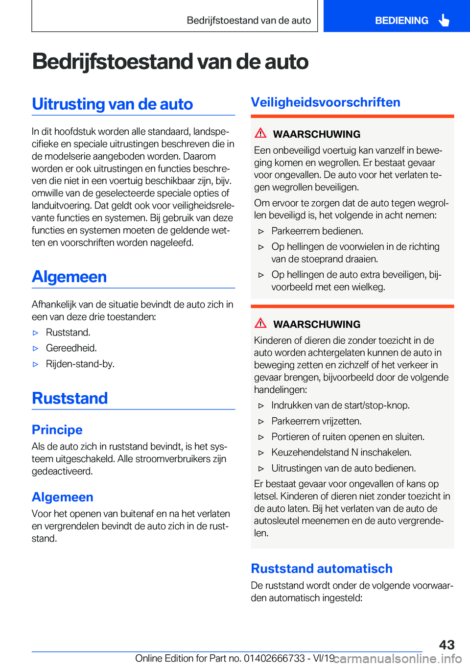 BMW M5 2020  Instructieboekjes (in Dutch) �B�e�d�r�i�j�f�s�t�o�e�s�t�a�n�d��v�a�n��d�e��a�u�t�o�U�i�t�r�u�s�t�i�n�g��v�a�n��d�e��a�u�t�o
�I�n��d�i�t��h�o�o�f�d�s�t�u�k��w�o�r�d�e�n��a�l�l�e��s�t�a�n�d�a�a�r�d�,��l�a�n�d�s�p�ej�c�