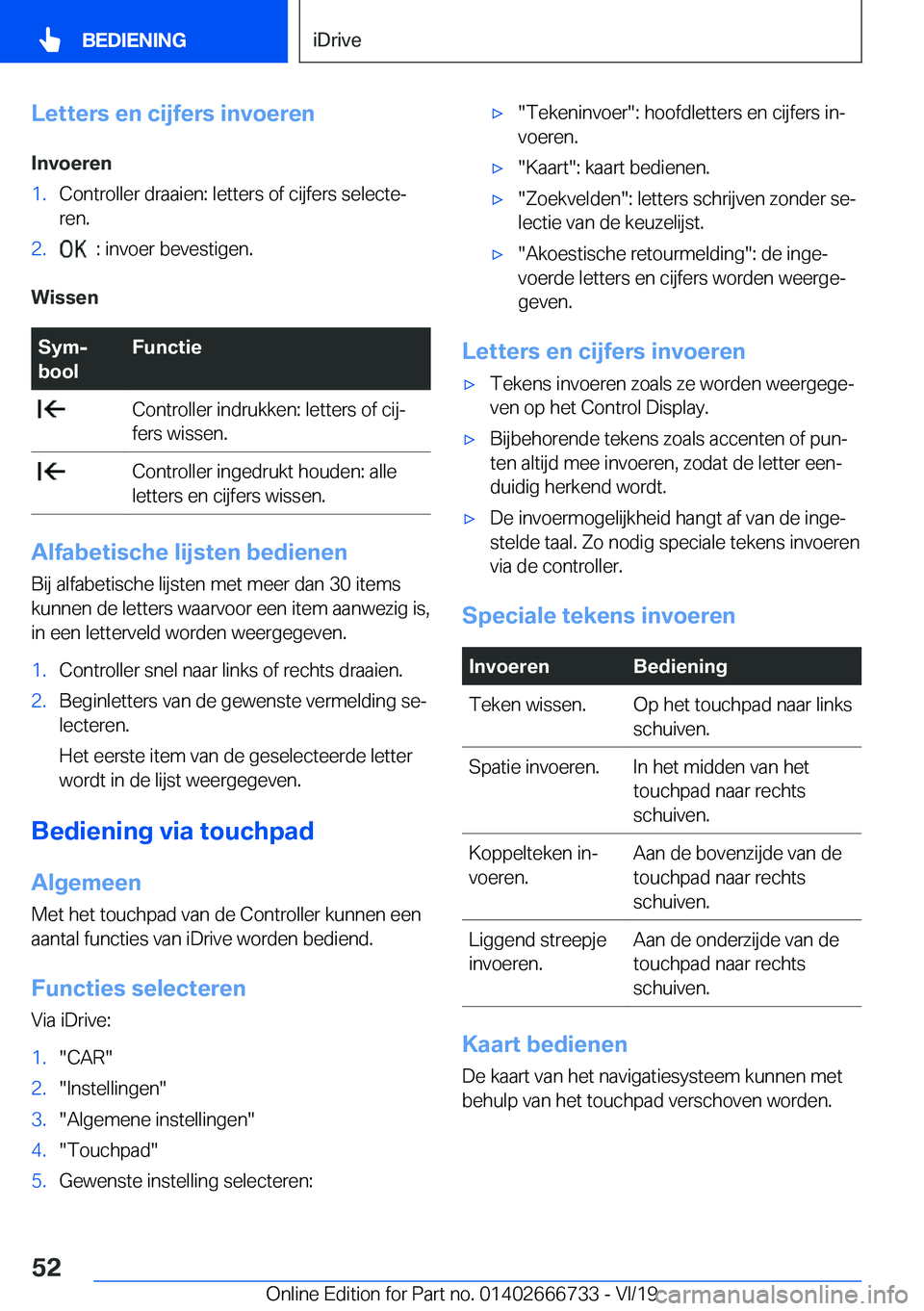 BMW M5 2020  Instructieboekjes (in Dutch) �L�e�t�t�e�r�s��e�n��c�i�j�f�e�r�s��i�n�v�o�e�r�e�n�I�n�v�o�e�r�e�n�1�.�C�o�n�t�r�o�l�l�e�r��d�r�a�a�i�e�n�:��l�e�t�t�e�r�s��o�f��c�i�j�f�e�r�s��s�e�l�e�c�t�ej�r�e�n�.�2�.���:��i�n�v�o�e�r