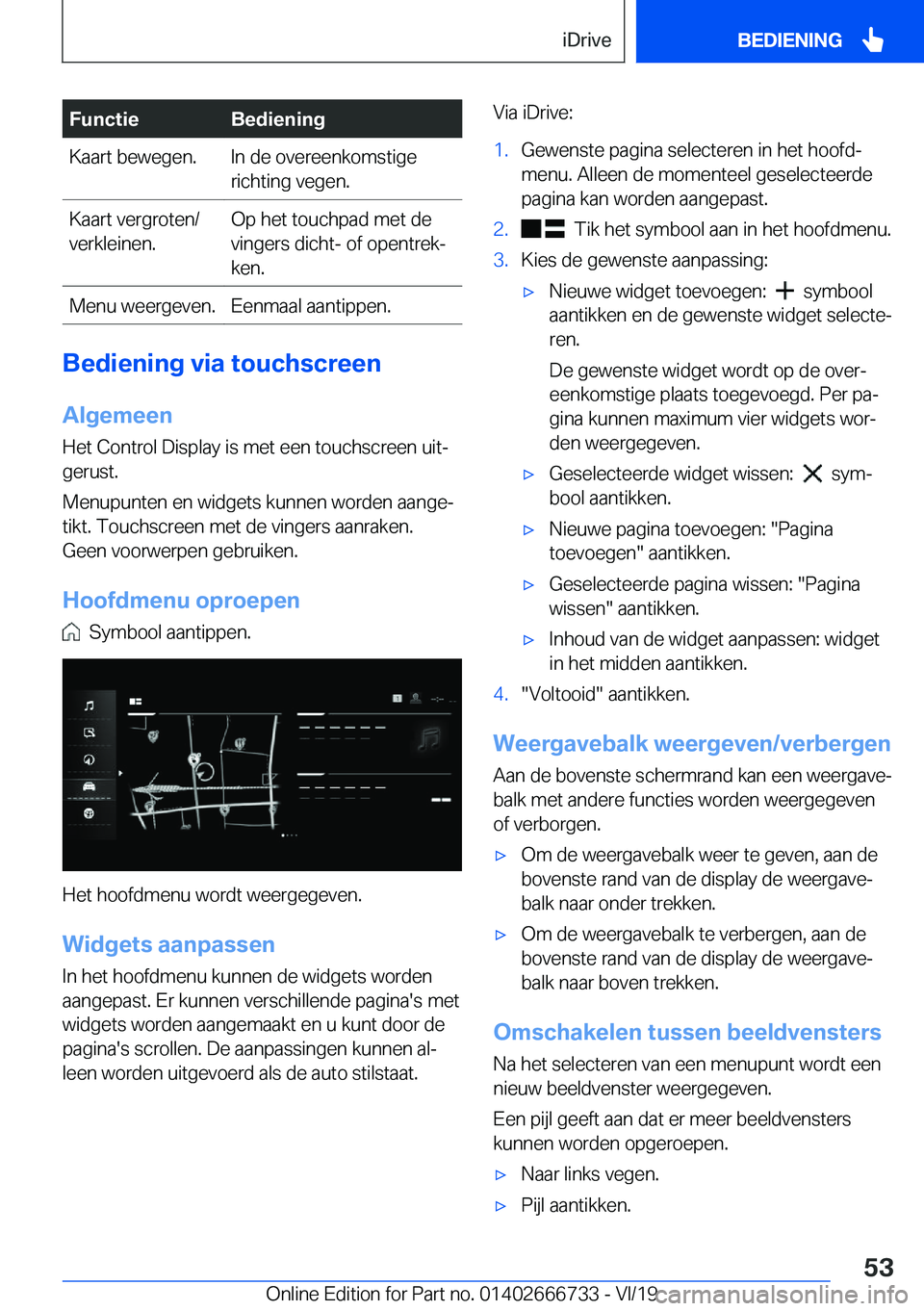 BMW M5 2020  Instructieboekjes (in Dutch) �F�u�n�c�t�i�e�B�e�d�i�e�n�i�n�g�K�a�a�r�t��b�e�w�e�g�e�n�.�I�n��d�e��o�v�e�r�e�e�n�k�o�m�s�t�i�g�e�r�i�c�h�t�i�n�g��v�e�g�e�n�.�K�a�a�r�t��v�e�r�g�r�o�t�e�n�/
�v�e�r�k�l�e�i�n�e�n�.�O�p��h�e�t�