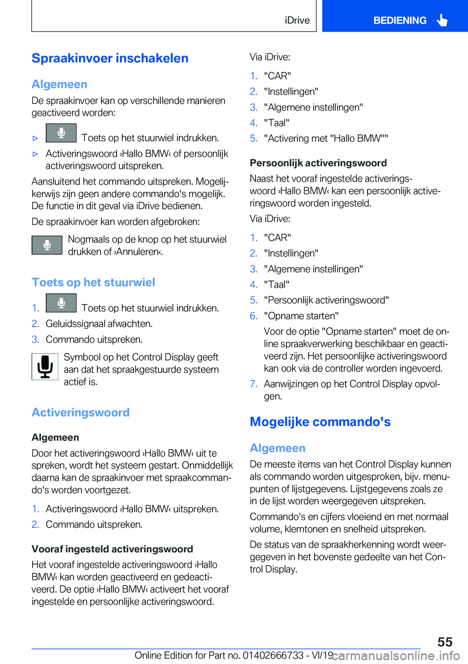 BMW M5 2020  Instructieboekjes (in Dutch) �S�p�r�a�a�k�i�n�v�o�e�r��i�n�s�c�h�a�k�e�l�e�n
�A�l�g�e�m�e�e�n
�D�e��s�p�r�a�a�k�i�n�v�o�e�r��k�a�n��o�p��v�e�r�s�c�h�i�l�l�e�n�d�e��m�a�n�i�e�r�e�n �g�e�a�c�t�i�v�e�e�r�d��w�o�r�d�e�n�:'