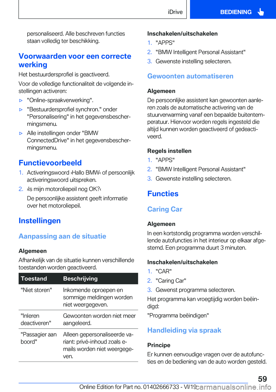 BMW M5 2020  Instructieboekjes (in Dutch) �p�e�r�s�o�n�a�l�i�s�e�e�r�d�.��A�l�l�e��b�e�s�c�h�r�e�v�e�n��f�u�n�c�t�i�e�s�s�t�a�a�n��v�o�l�l�e�d�i�g��t�e�r��b�e�s�c�h�i�k�k�i�n�g�.
�V�o�o�r�w�a�a�r�d�e�n��v�o�o�r��e�e�n��c�o�r�r�e�c�t�