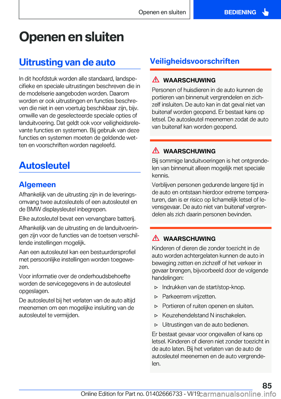BMW M5 2020  Instructieboekjes (in Dutch) �O�p�e�n�e�n��e�n��s�l�u�i�t�e�n�U�i�t�r�u�s�t�i�n�g��v�a�n��d�e��a�u�t�o
�I�n��d�i�t��h�o�o�f�d�s�t�u�k��w�o�r�d�e�n��a�l�l�e��s�t�a�n�d�a�a�r�d�,��l�a�n�d�s�p�ej�c�i�f�i�e�k�e��e�n��s�