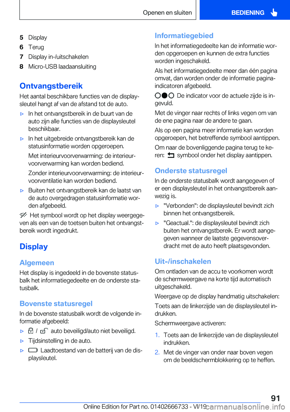BMW M5 2020  Instructieboekjes (in Dutch) �5�D�i�s�p�l�a�y�6�T�e�r�u�g�7�D�i�s�p�l�a�y��i�n�-�/�u�i�t�s�c�h�a�k�e�l�e�n�8�M�i�c�r�o�-�U�S�B��l�a�a�d�a�a�n�s�l�u�i�t�i�n�g
�O�n�t�v�a�n�g�s�t�b�e�r�e�i�k
�H�e�t��a�a�n�t�a�l��b�e�s�c�h�i�k�b