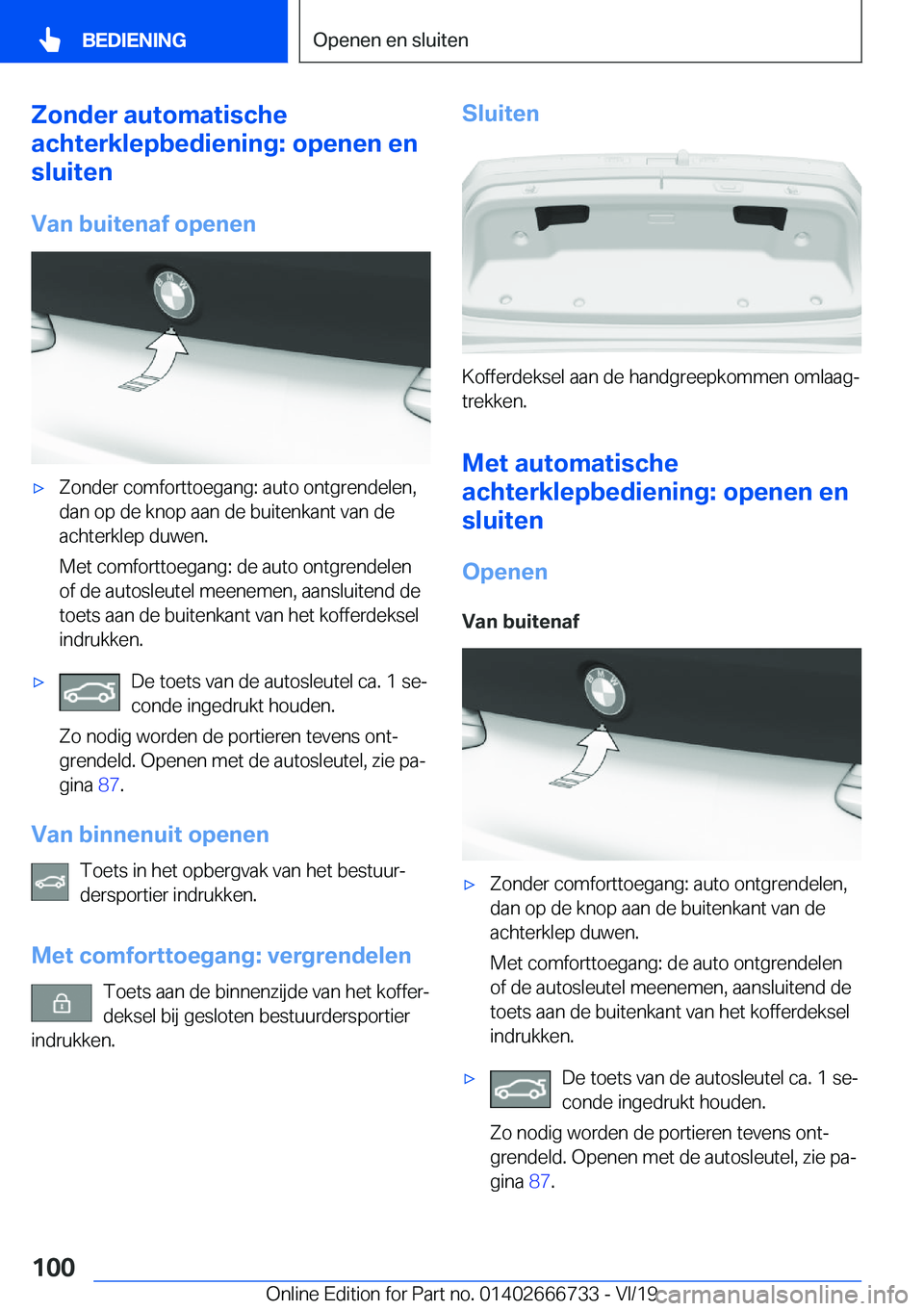 BMW M5 2020  Instructieboekjes (in Dutch) �Z�o�n�d�e�r��a�u�t�o�m�a�t�i�s�c�h�e
�a�c�h�t�e�r�k�l�e�p�b�e�d�i�e�n�i�n�g�:��o�p�e�n�e�n��e�n
�s�l�u�i�t�e�n
�V�a�n��b�u�i�t�e�n�a�f��o�p�e�n�e�n'x�Z�o�n�d�e�r��c�o�m�f�o�r�t�t�o�e�g�a�n�